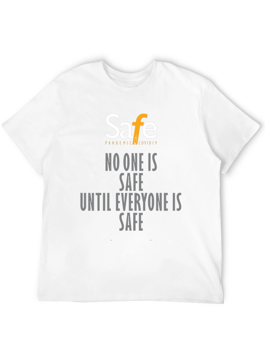 Pandemic Covid19 Safe T-Shirt - Unisex