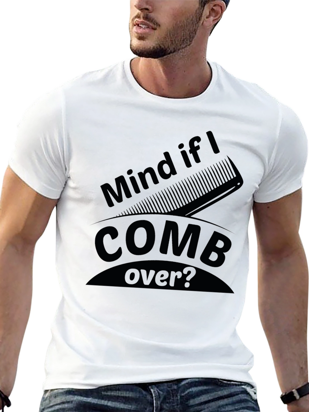 Mind if I Comb Over? Funny Graphic Tee