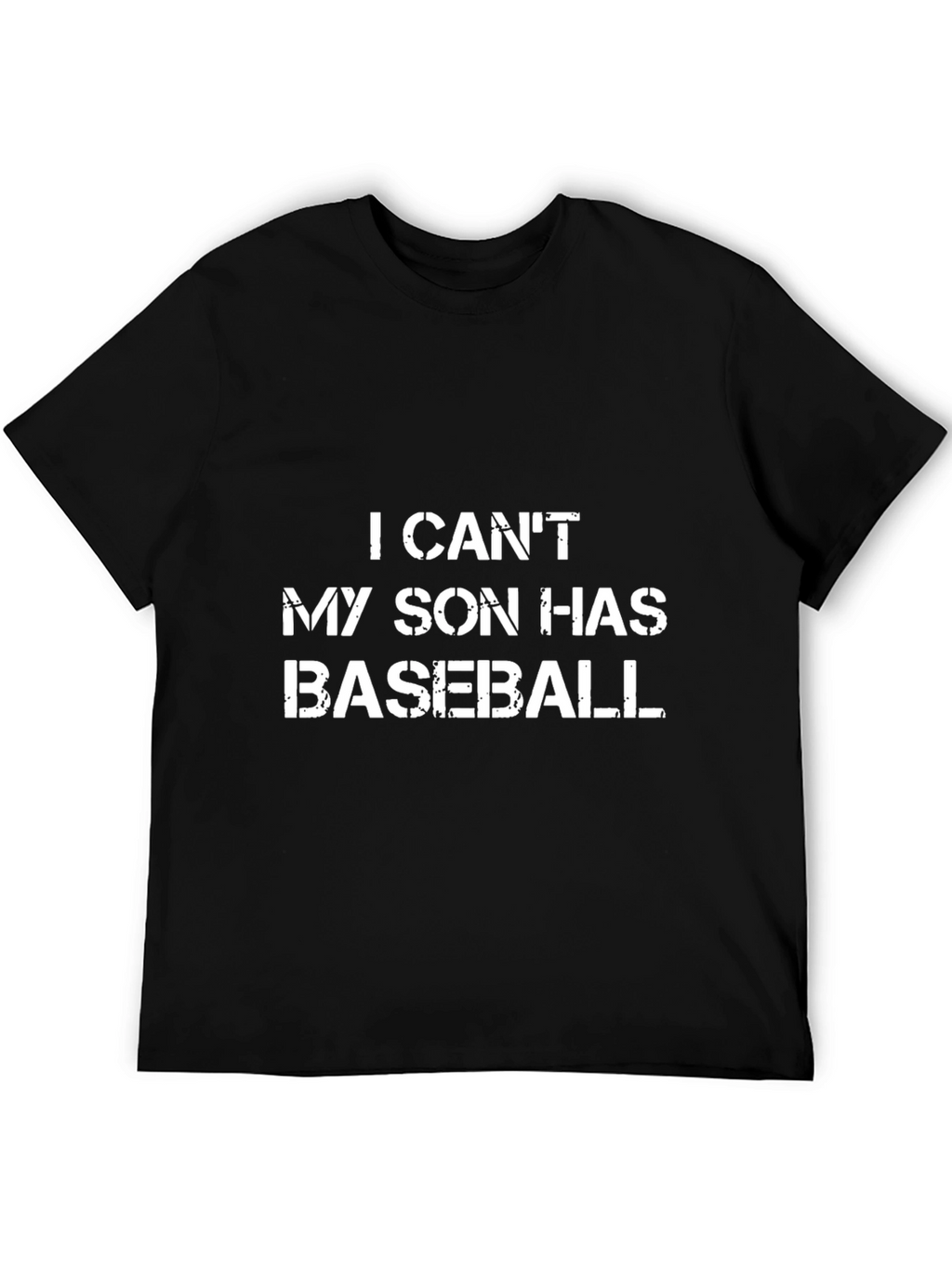 Dads Baseball T-Shirt: I Cant My Son Has Baseball