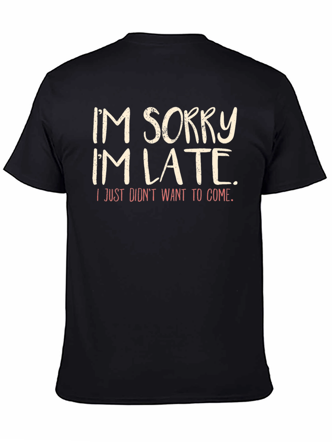 Funny Im Sorry Im Late Graphic T-Shirt