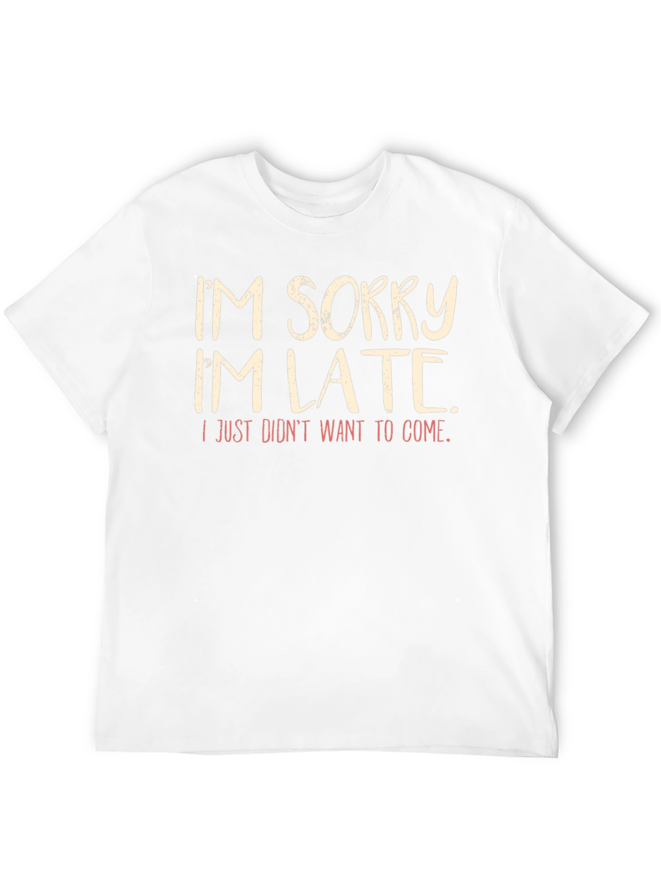 Funny Im Sorry Im Late Graphic T-Shirt