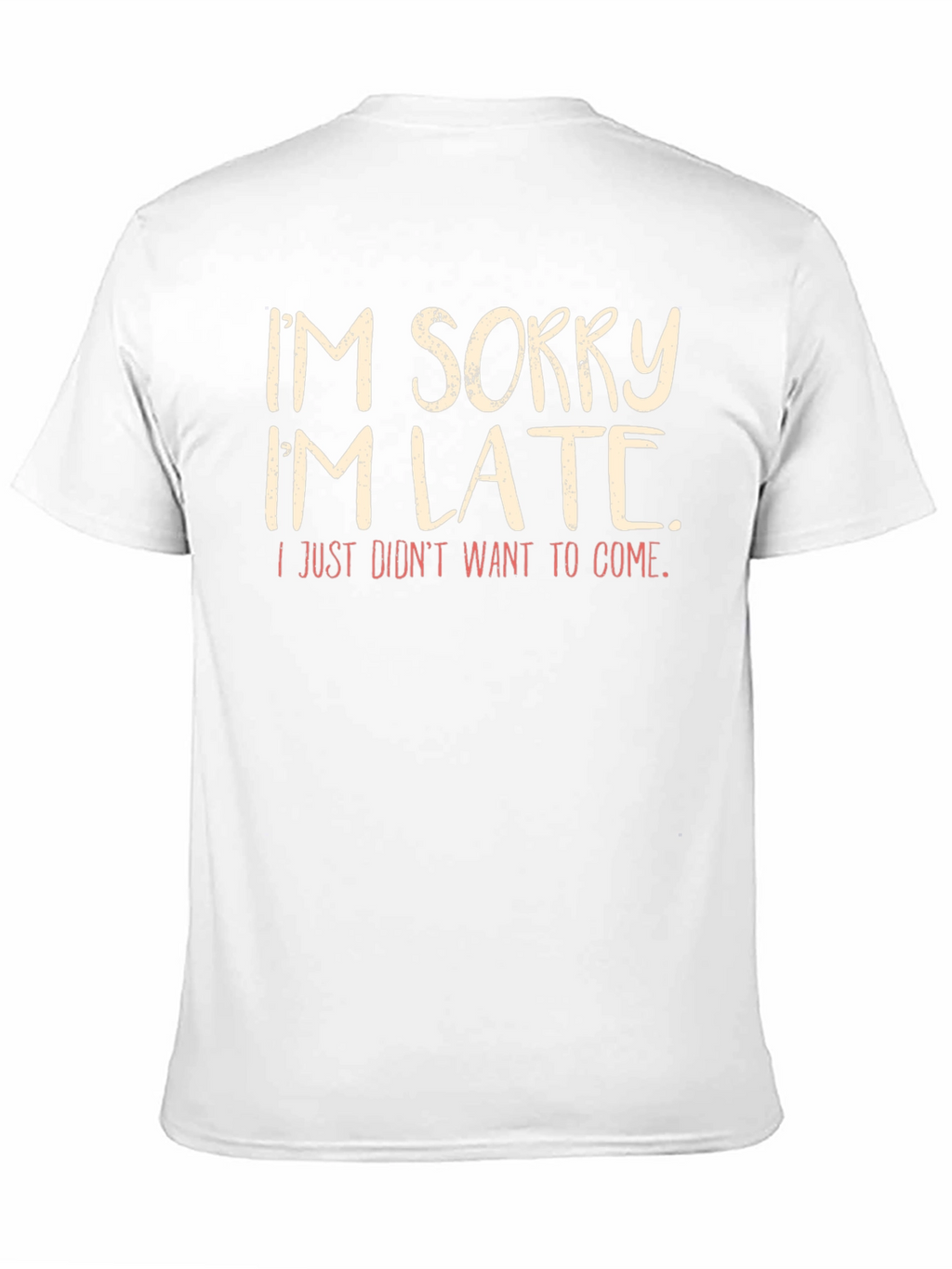 Funny Im Sorry Im Late Graphic T-Shirt