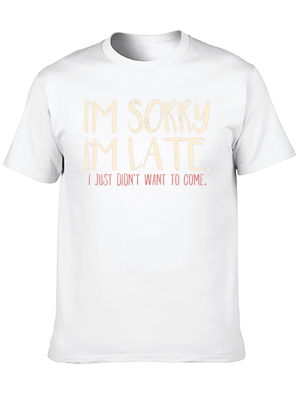 Funny Im Sorry Im Late Graphic T-Shirt