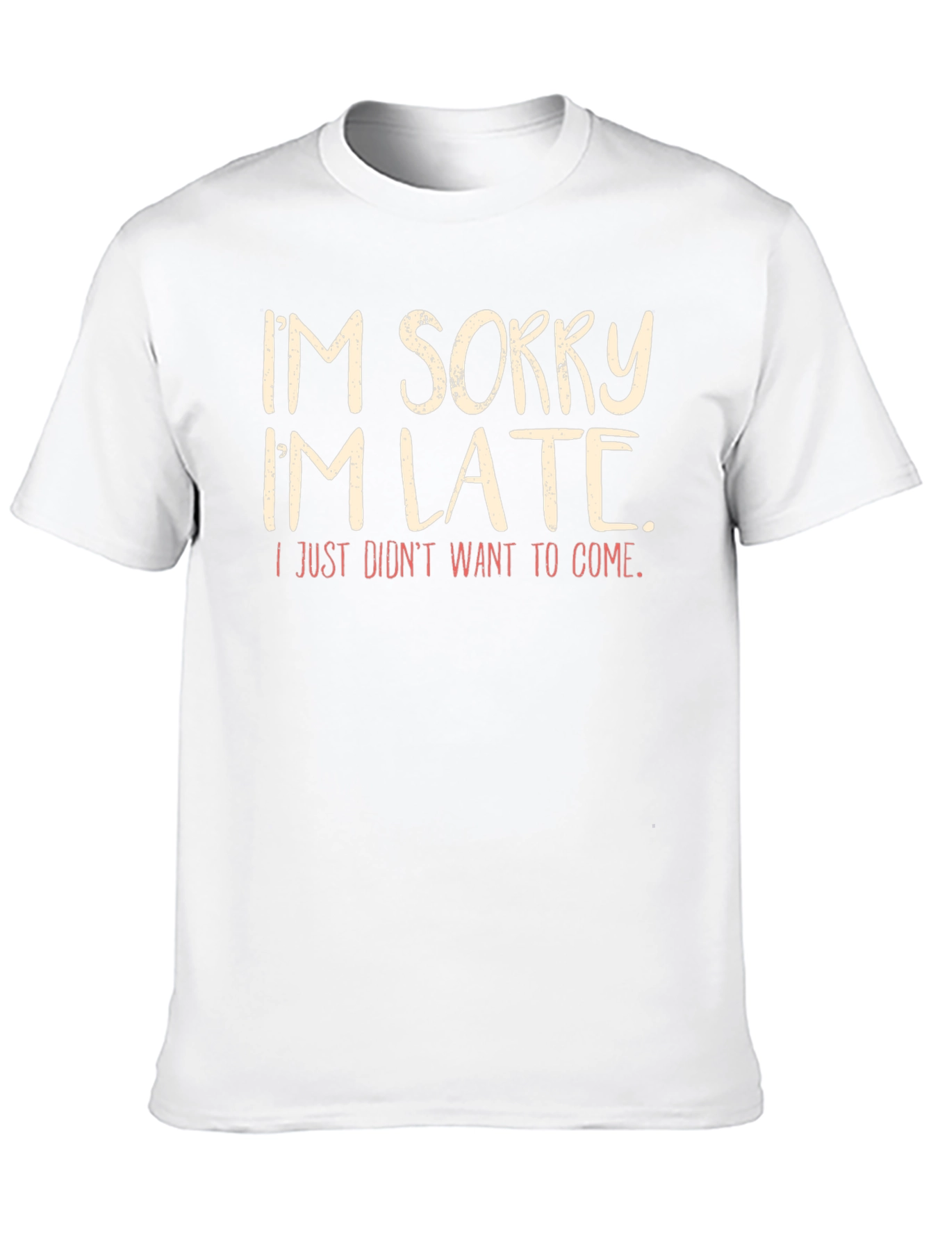 Funny Im Sorry Im Late Graphic T-Shirt