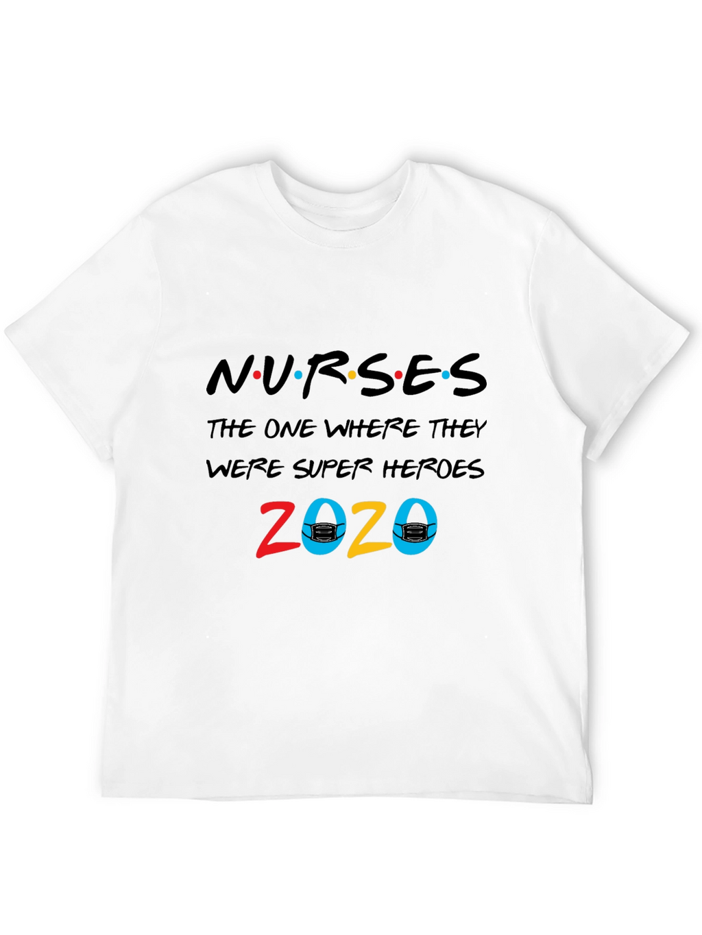 Nurses 2020 Super Heroes T-Shirt