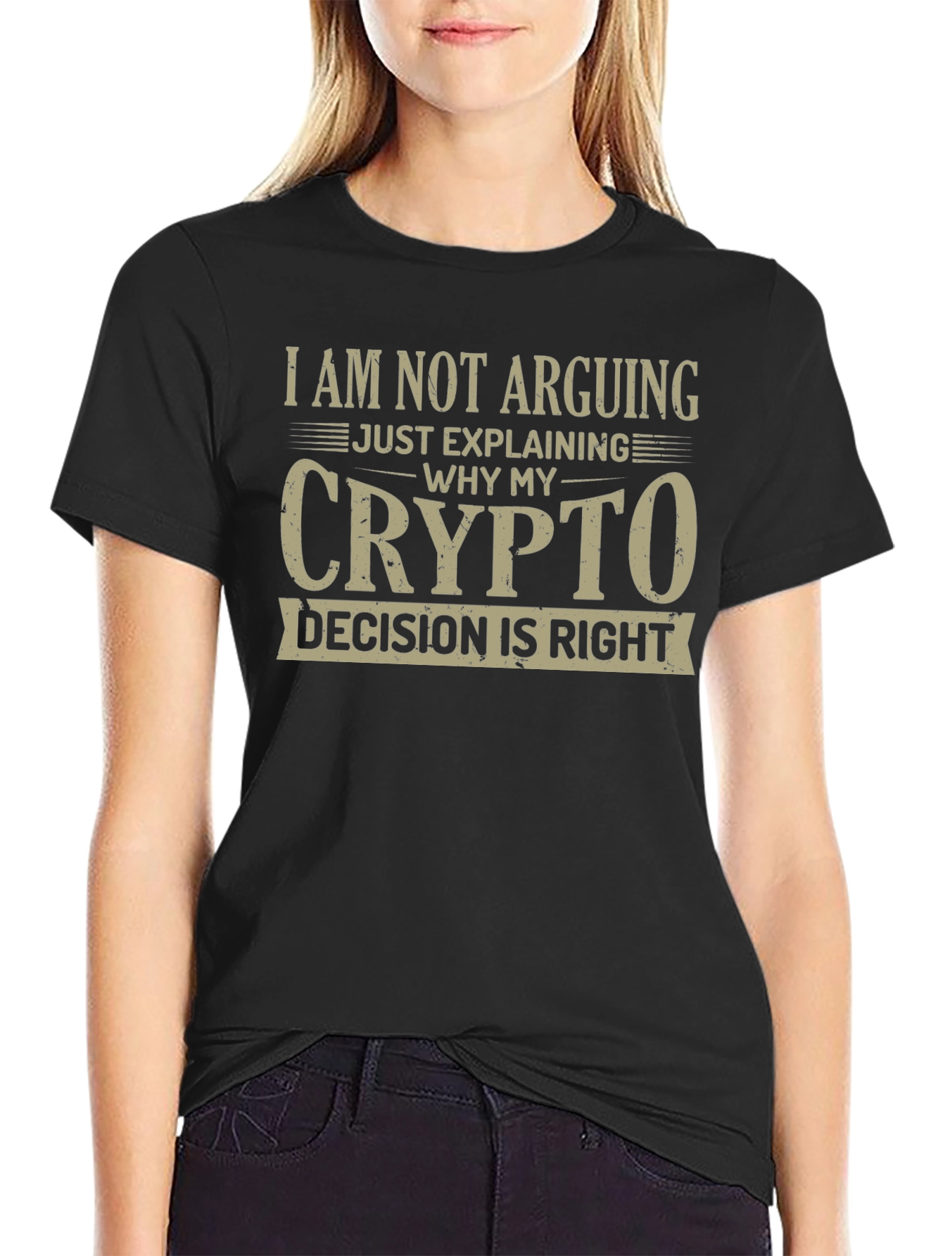 Crypto Decision T-Shirt - I Am Not Arguing
