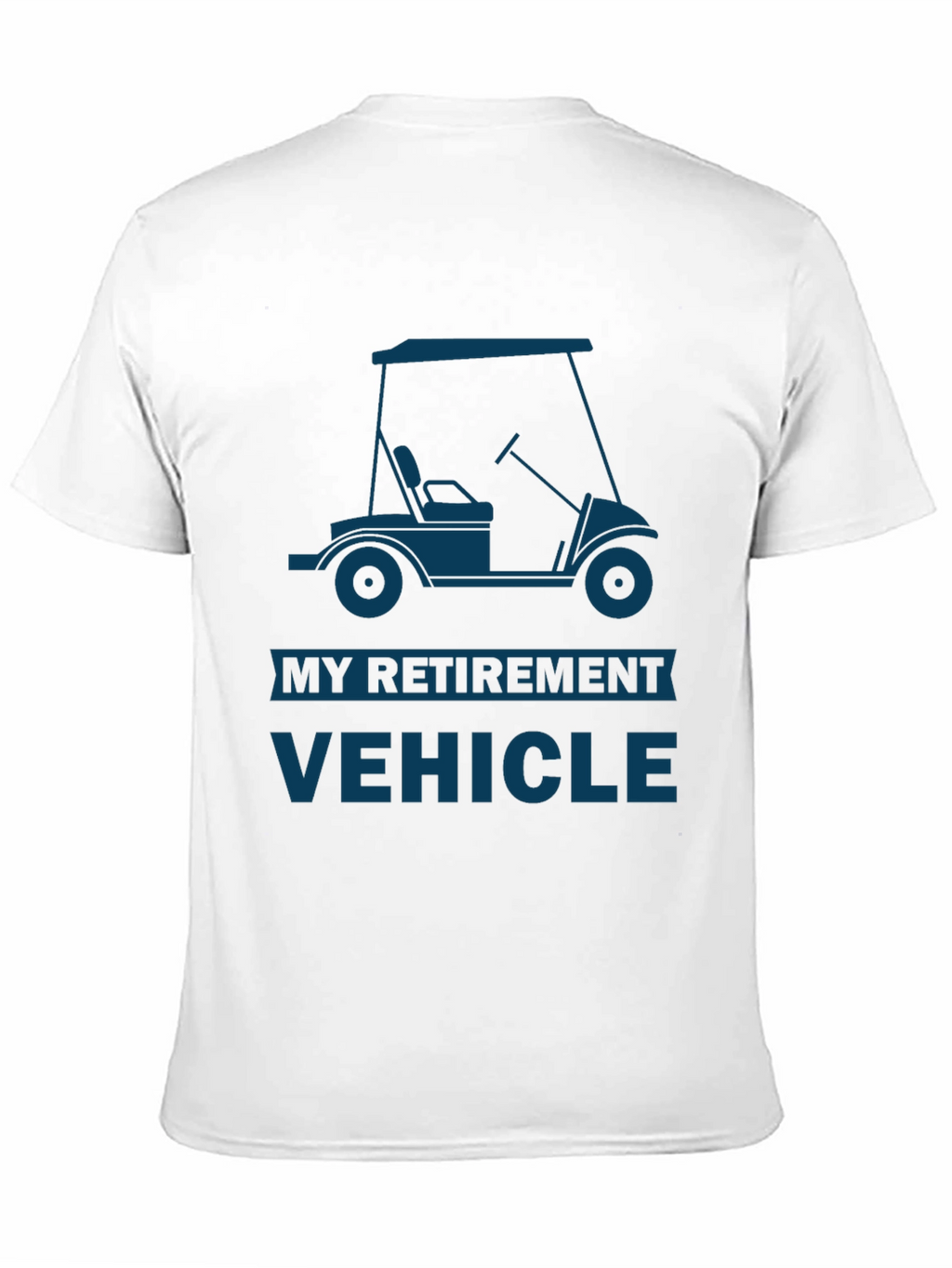 My Retirement Vehicle T-Shirt