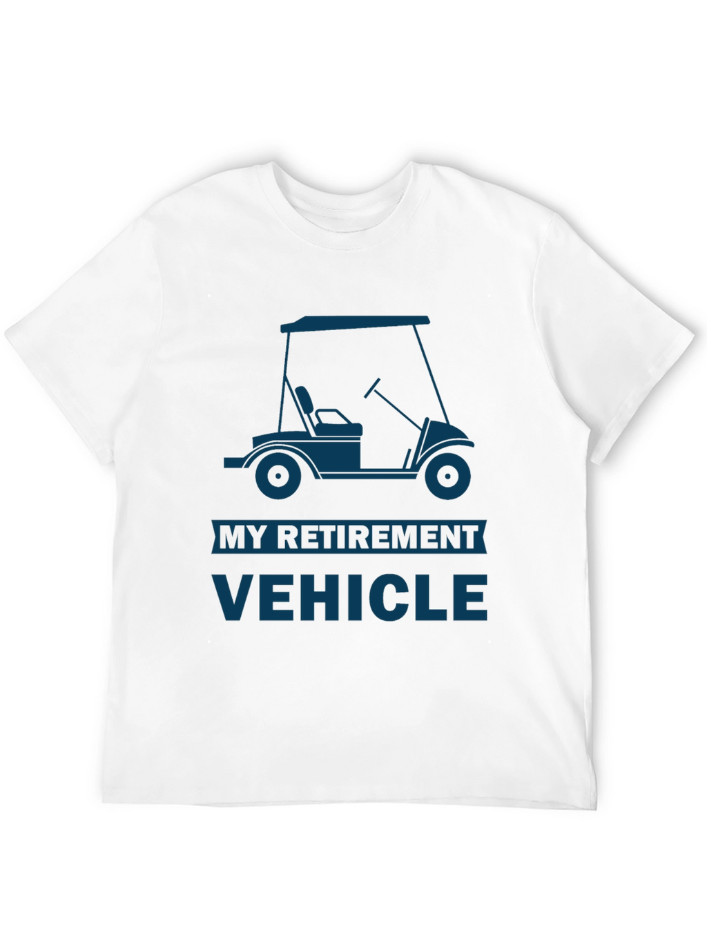 My Retirement Vehicle T-Shirt