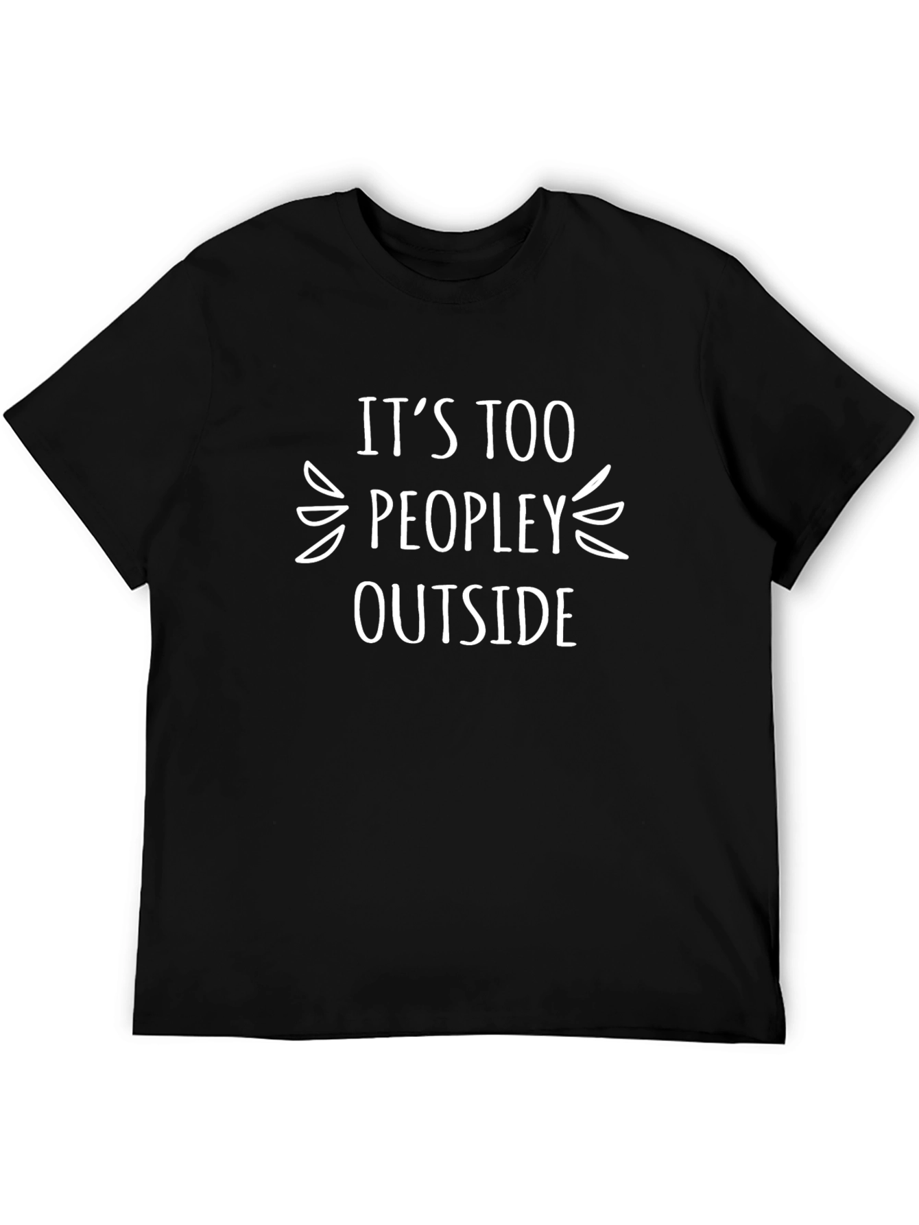 Its Too Peopley Outside Graphic Tee