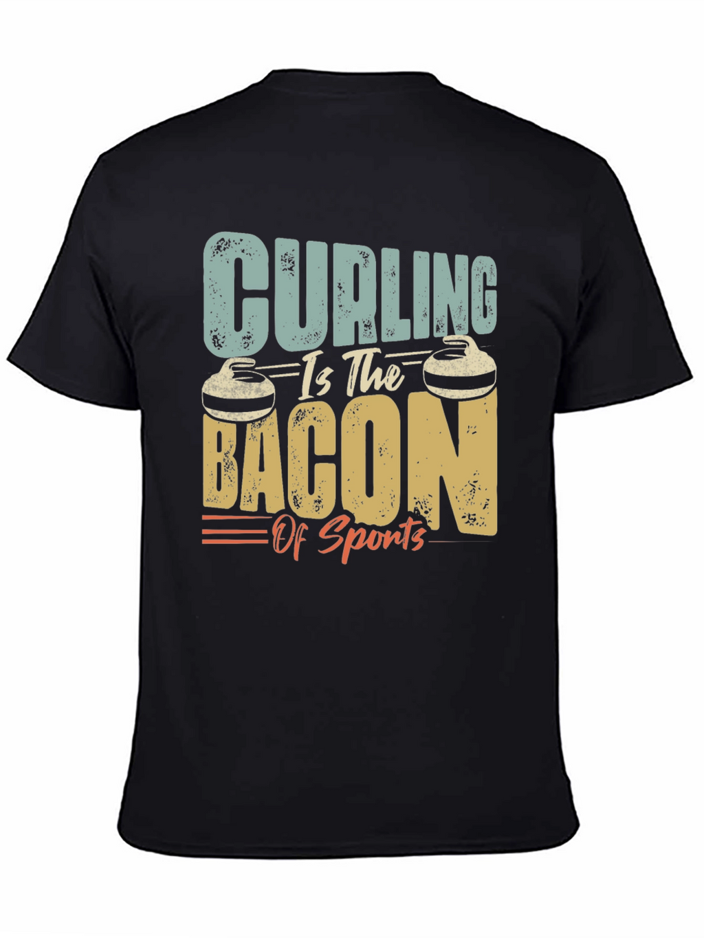 Curling is the Bacon of Sports T-Shirt
