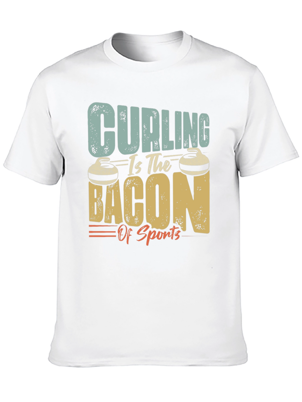 Curling is the Bacon of Sports T-Shirt