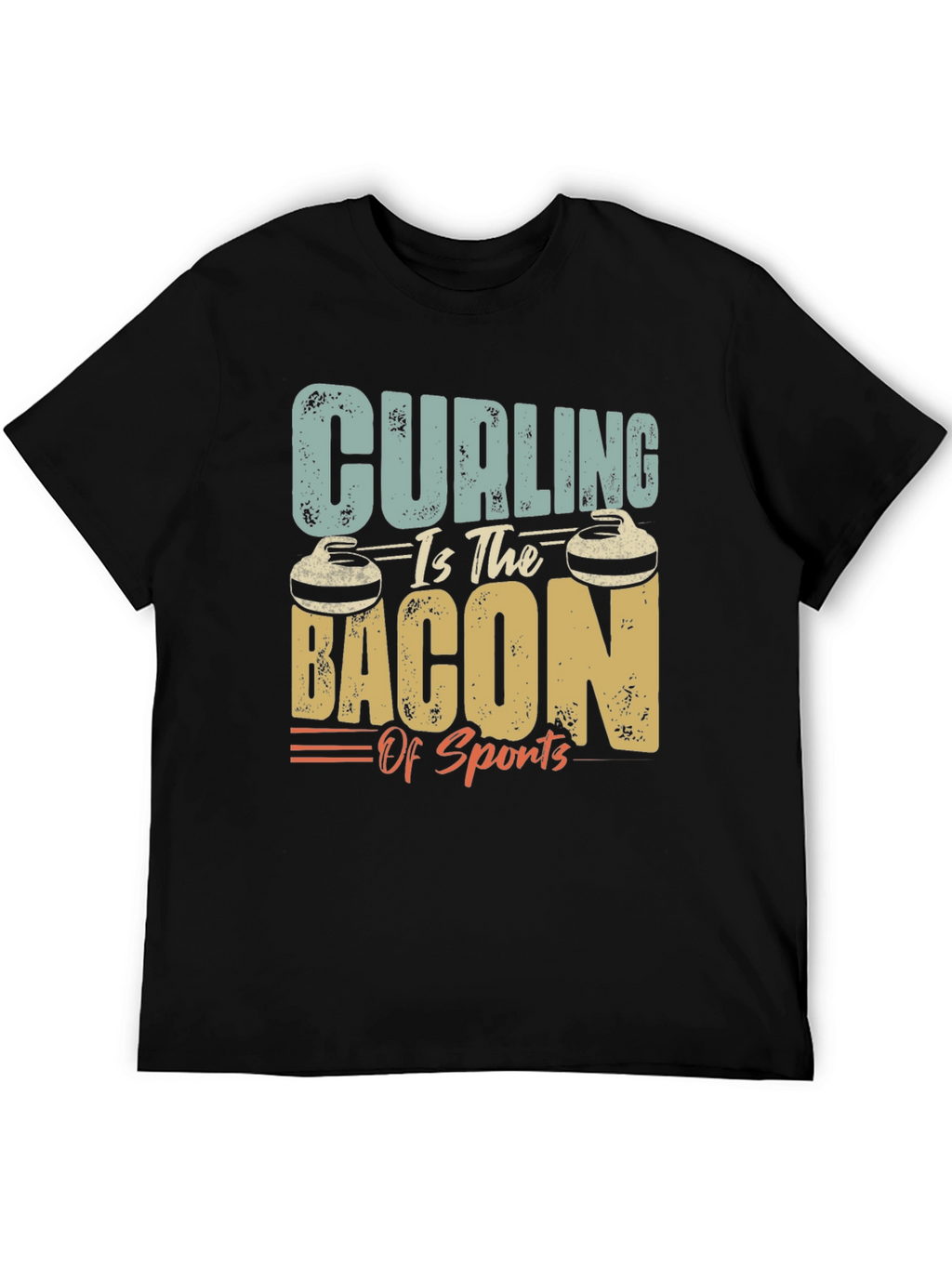 Curling is the Bacon of Sports T-Shirt