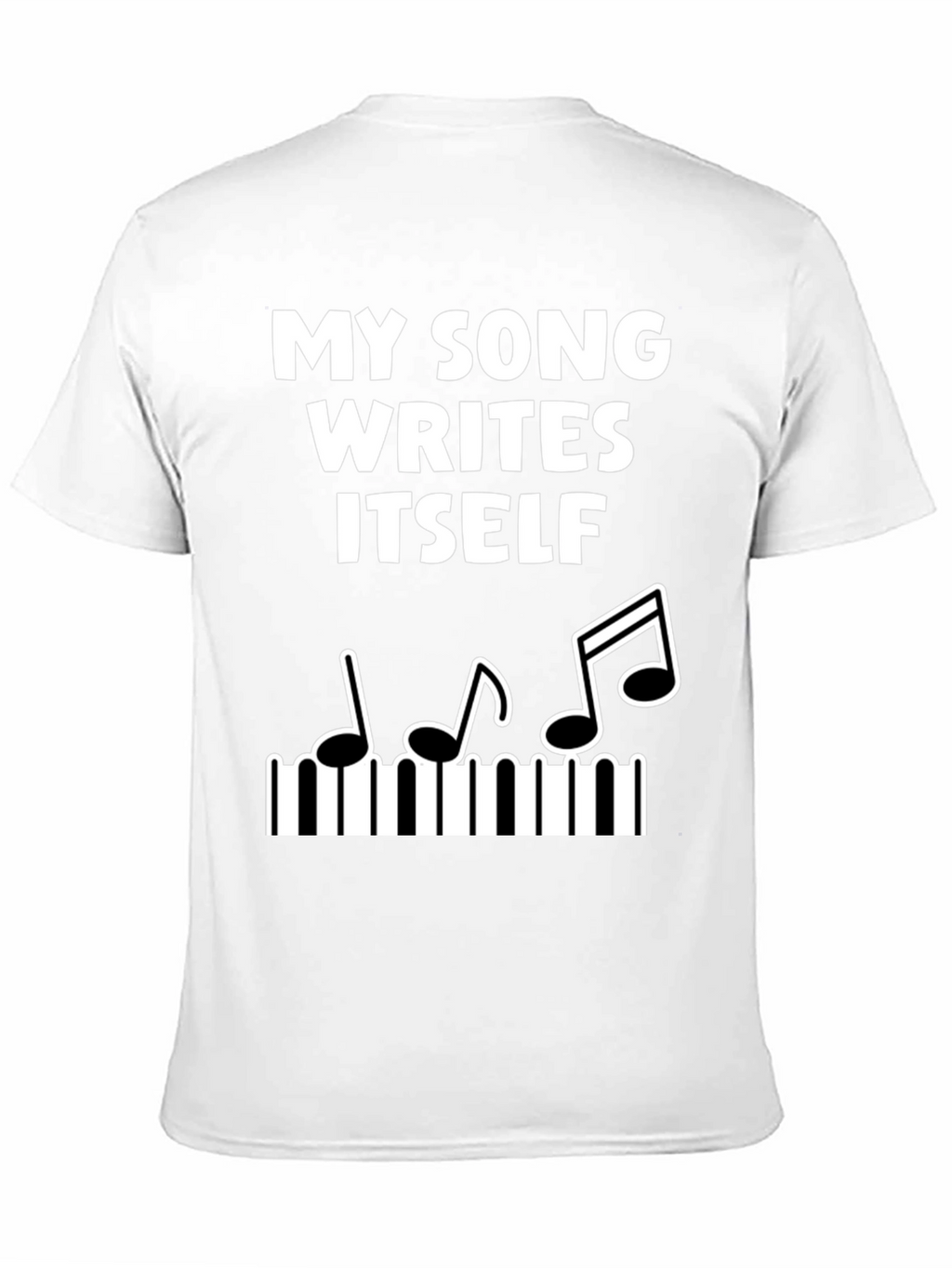 My Song Writes Itself Funny Music T-Shirt