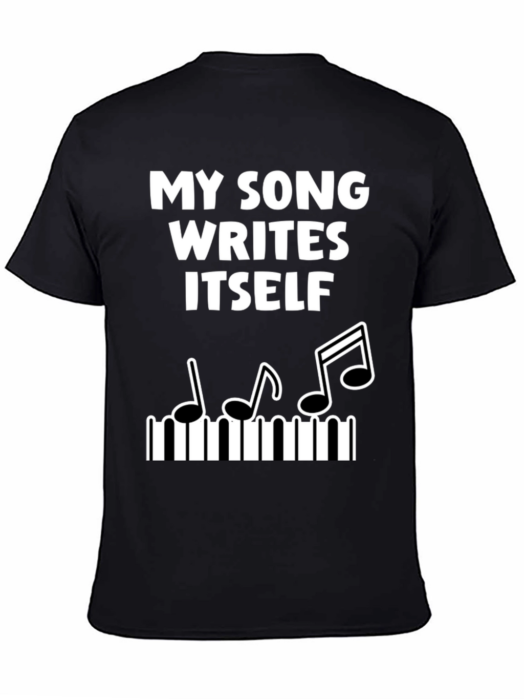 My Song Writes Itself Funny Music T-Shirt