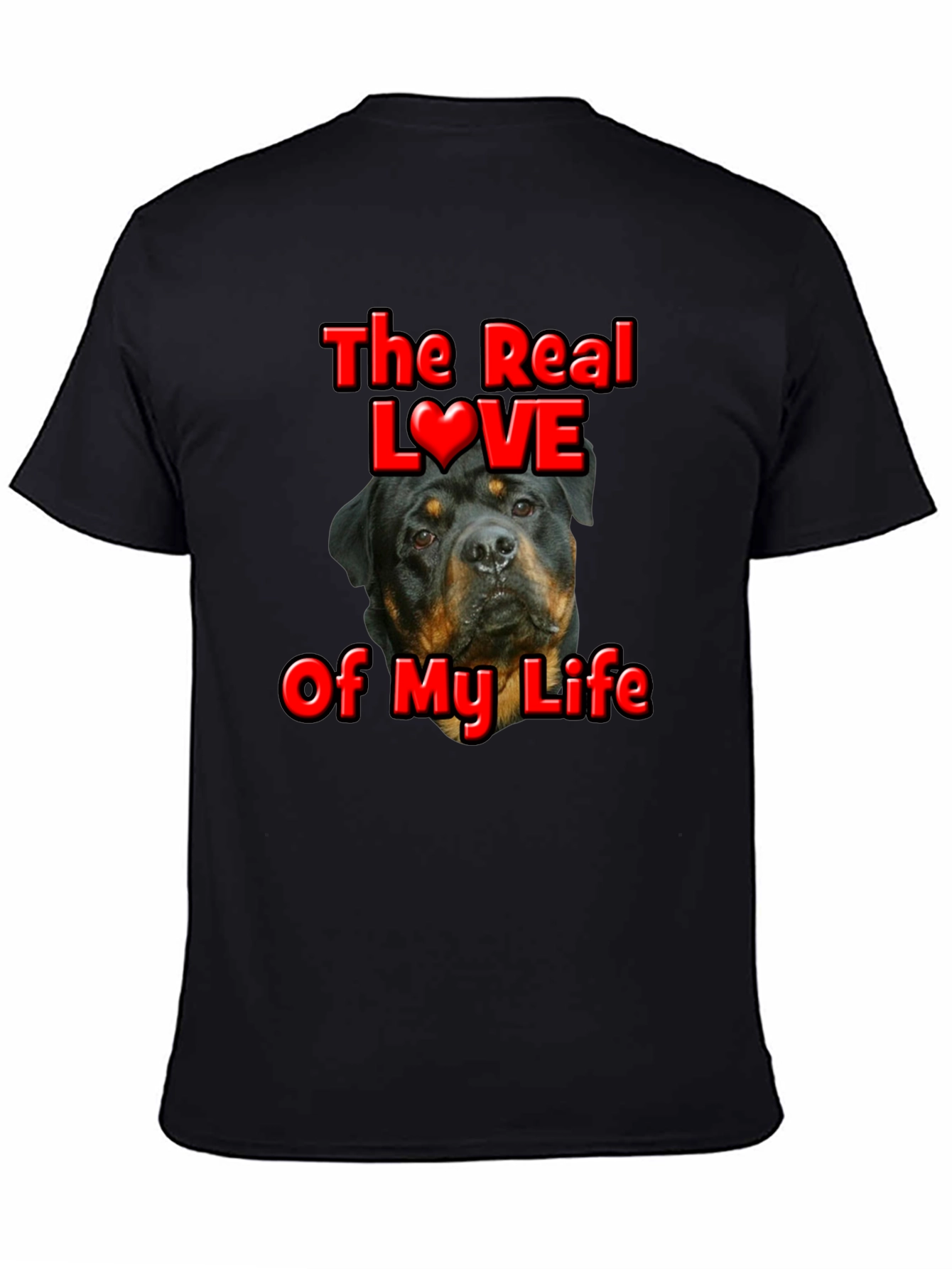 Rottweiler Lover T-Shirt - The Real Love of My Life