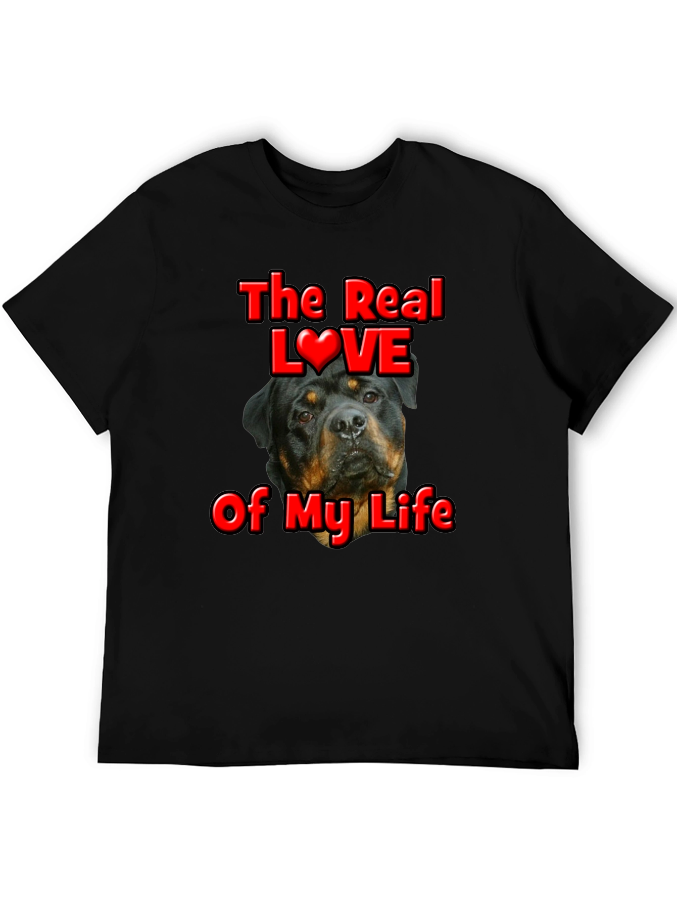 Rottweiler Lover T-Shirt - The Real Love of My Life