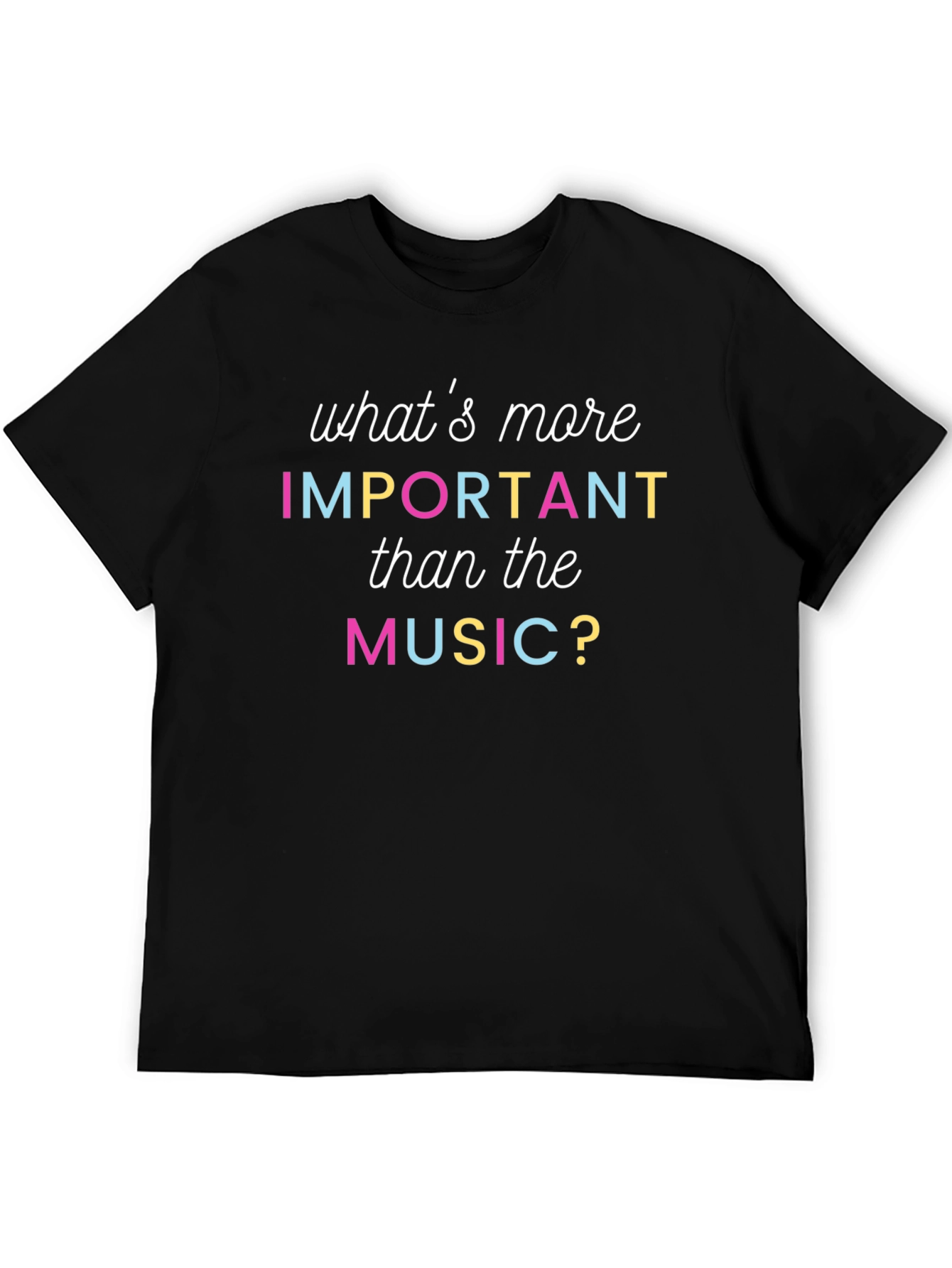 Music Lover T-Shirt - Whats More Important Than Music Tee