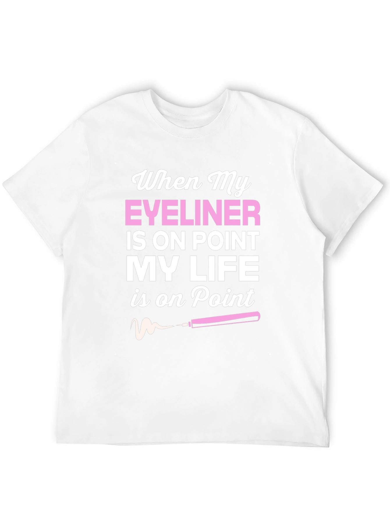 Eyeliner On Point T-Shirt - Stylish Graphic Tee