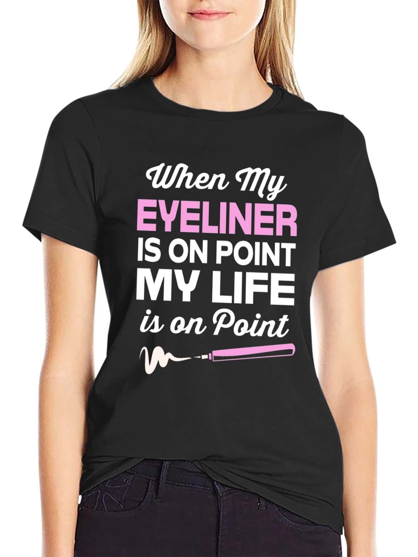 Eyeliner On Point T-Shirt - Stylish Graphic Tee