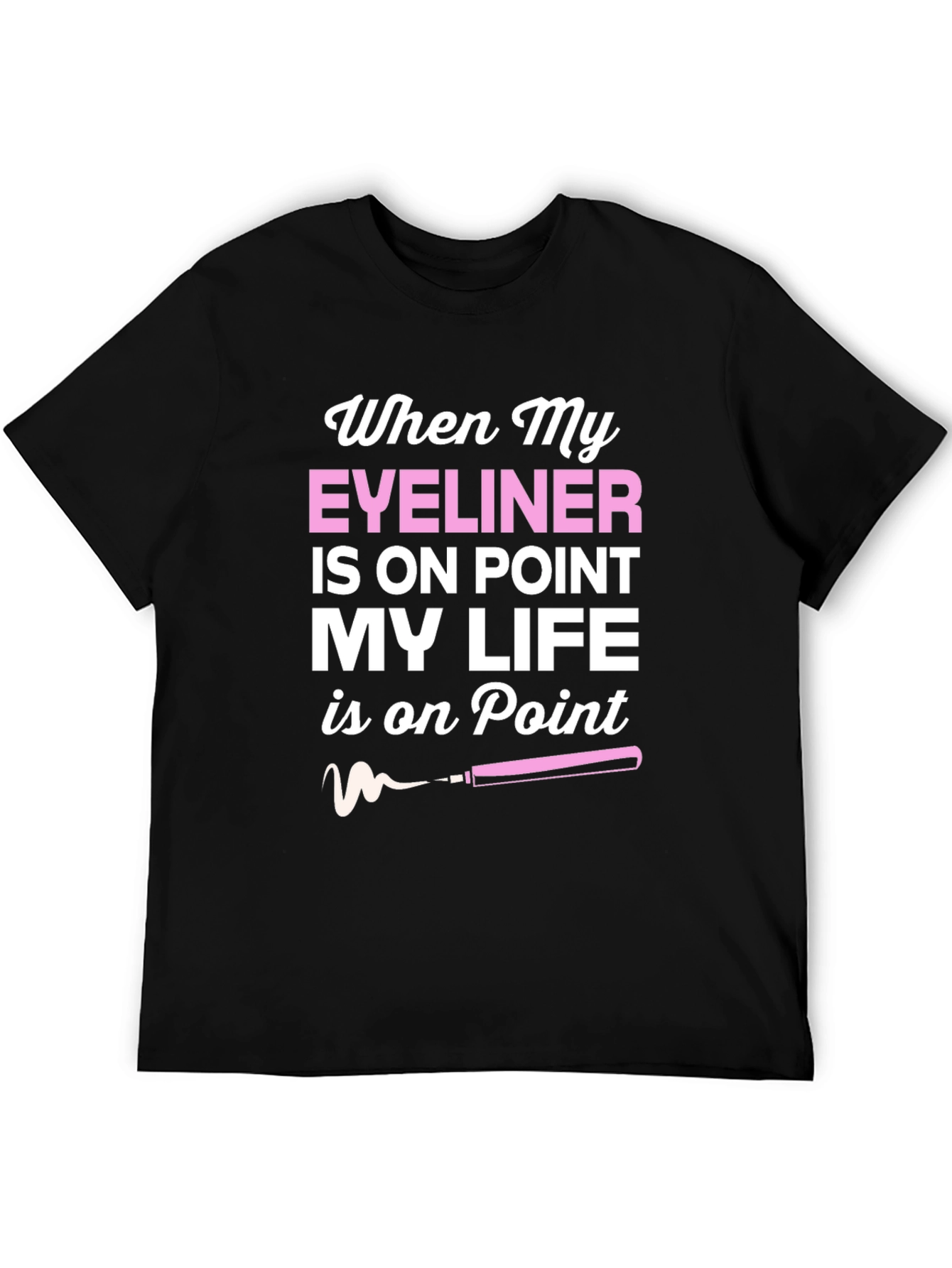 Eyeliner On Point T-Shirt - Stylish Graphic Tee