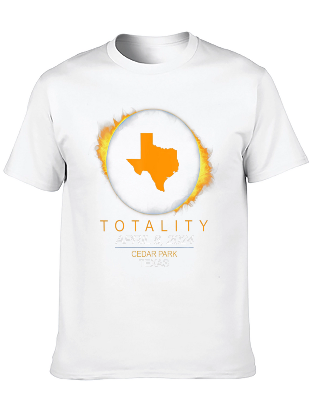 Totality April 8 2024 Cedar Park Texas Eclipse T-Shirt