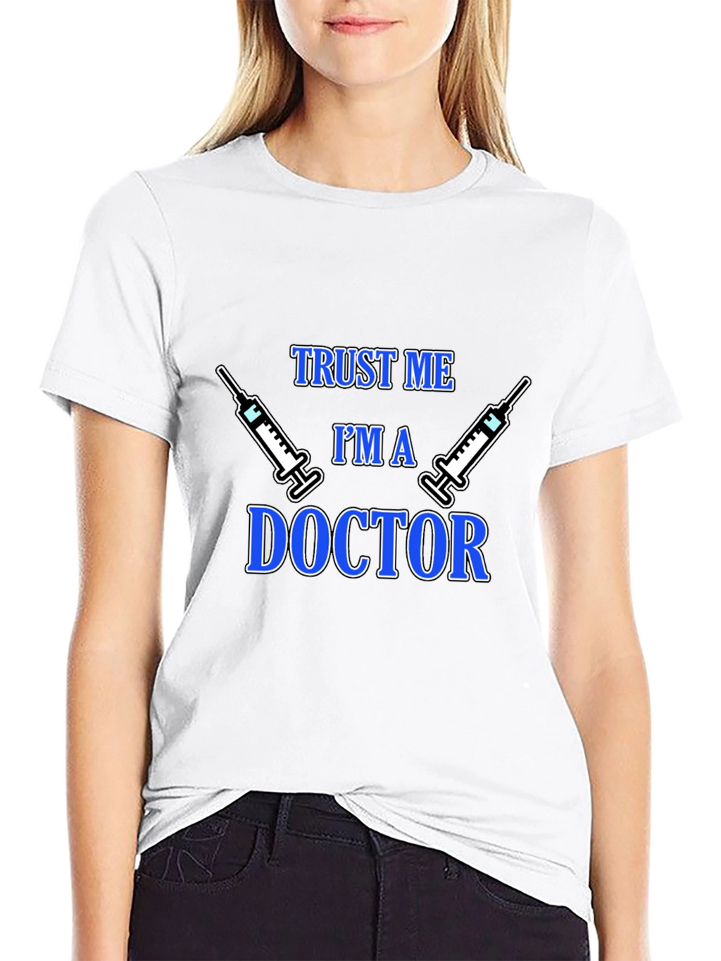 Trust Me Im a Doctor Graphic T-Shirt