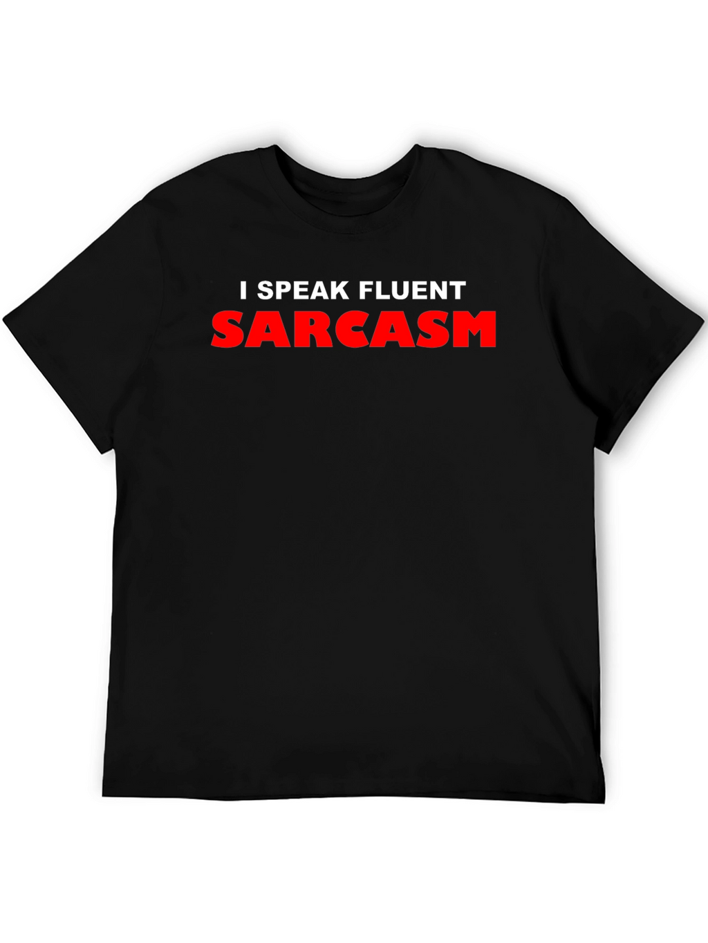 I Speak Fluent Sarcasm Graphic T-Shirt - Black