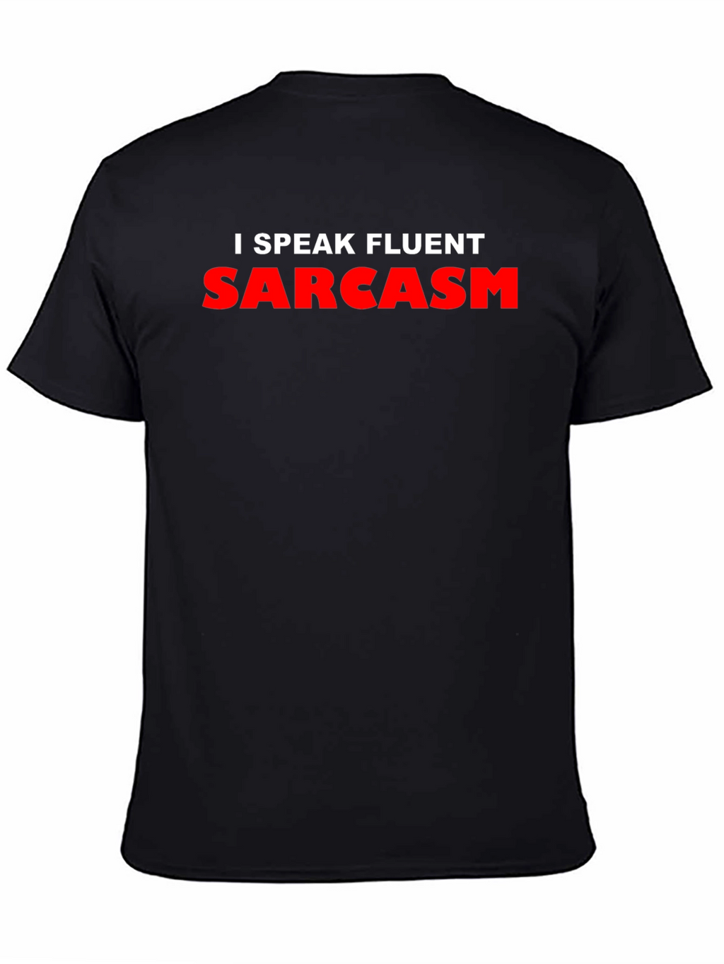 I Speak Fluent Sarcasm Graphic T-Shirt - Black