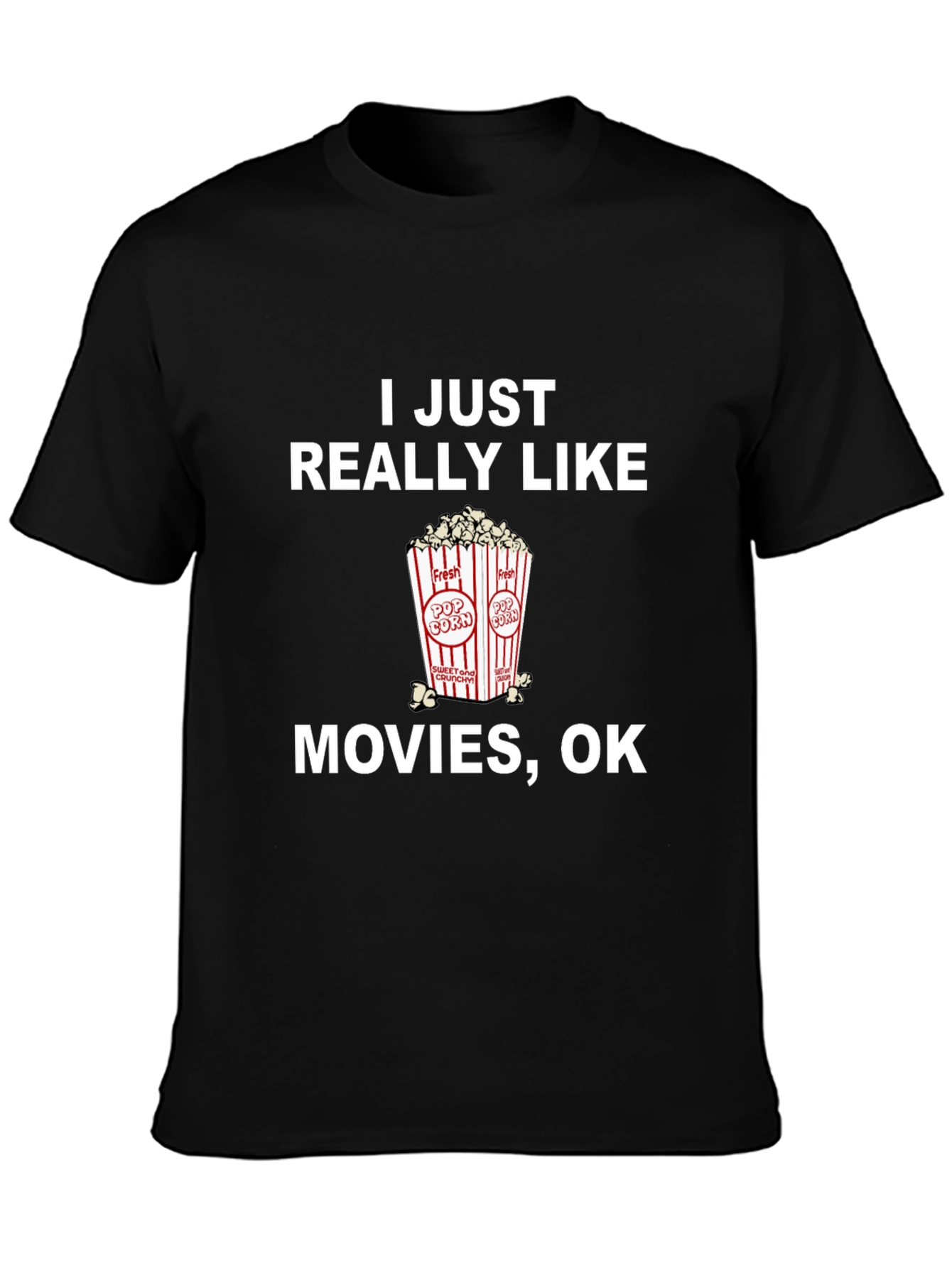 Movie Lover T-Shirt - I Just Really Like Movies OK