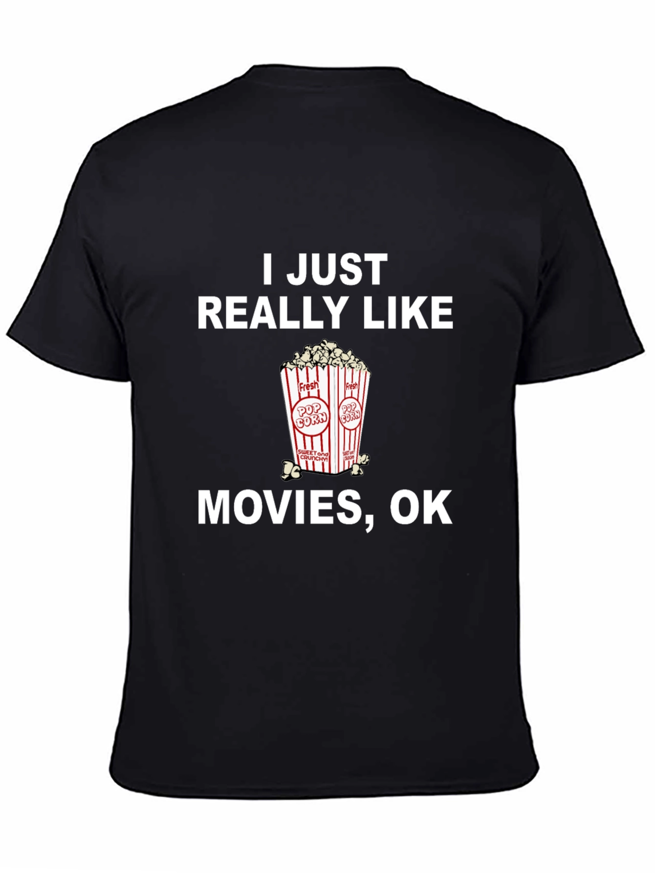 Movie Lover T-Shirt - I Just Really Like Movies OK