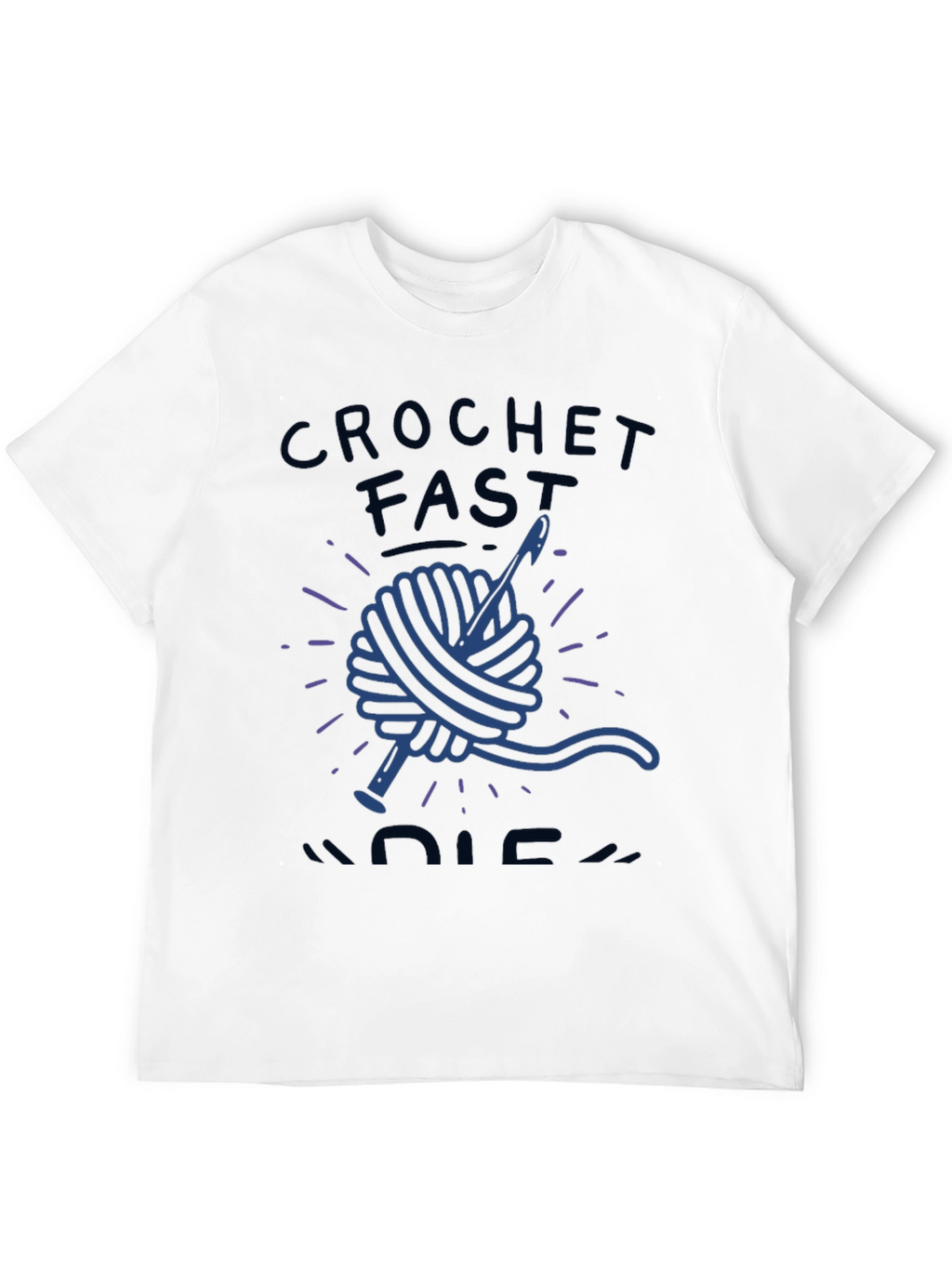 Crochet Fast Die Warm Funny T-Shirt