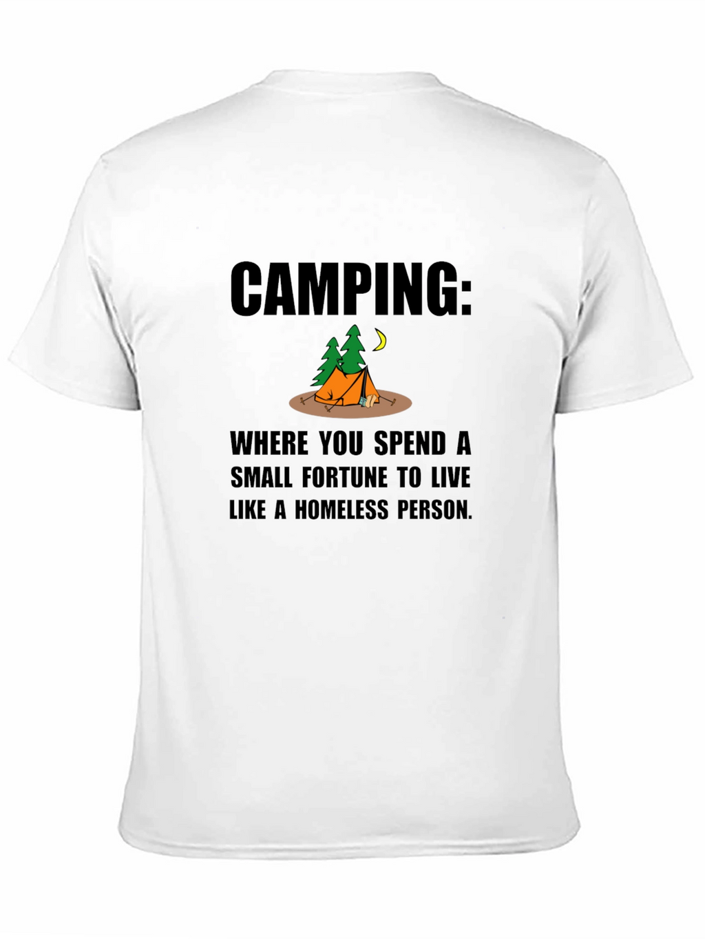 Camping Homeless Person Funny Graphic T-Shirt