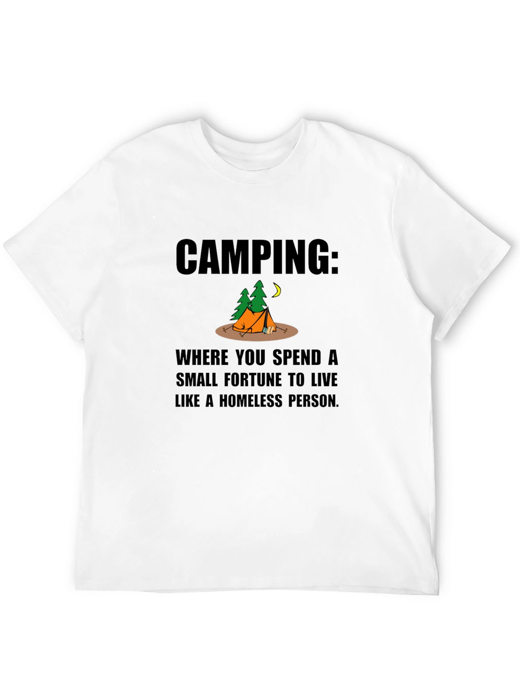Camping Homeless Person Funny Graphic T-Shirt