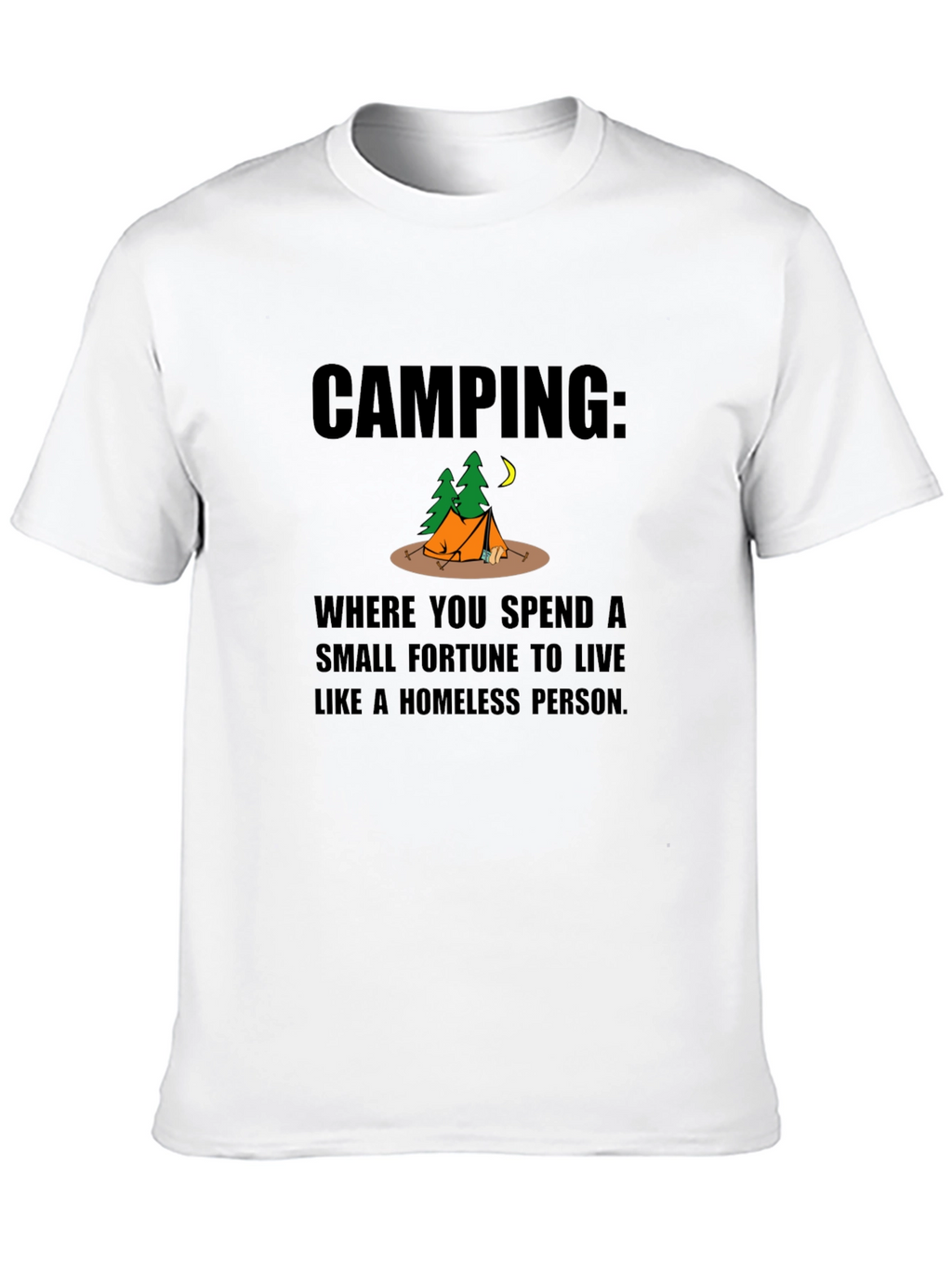 Camping Homeless Person Funny Graphic T-Shirt