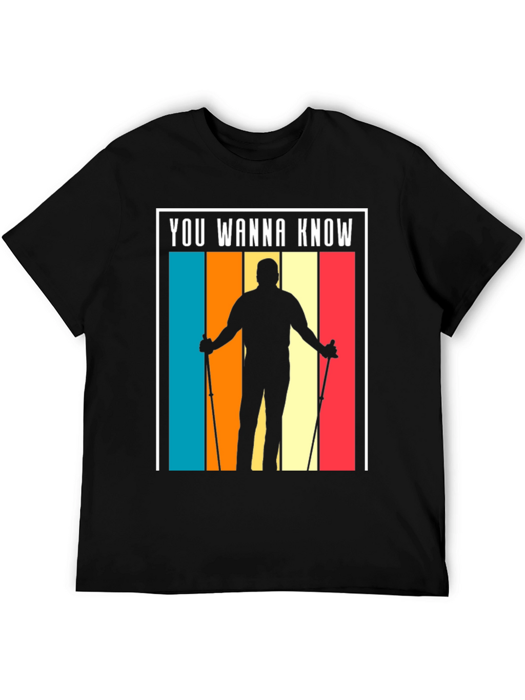 Retro Hiker T-Shirt - You Wanna Know?