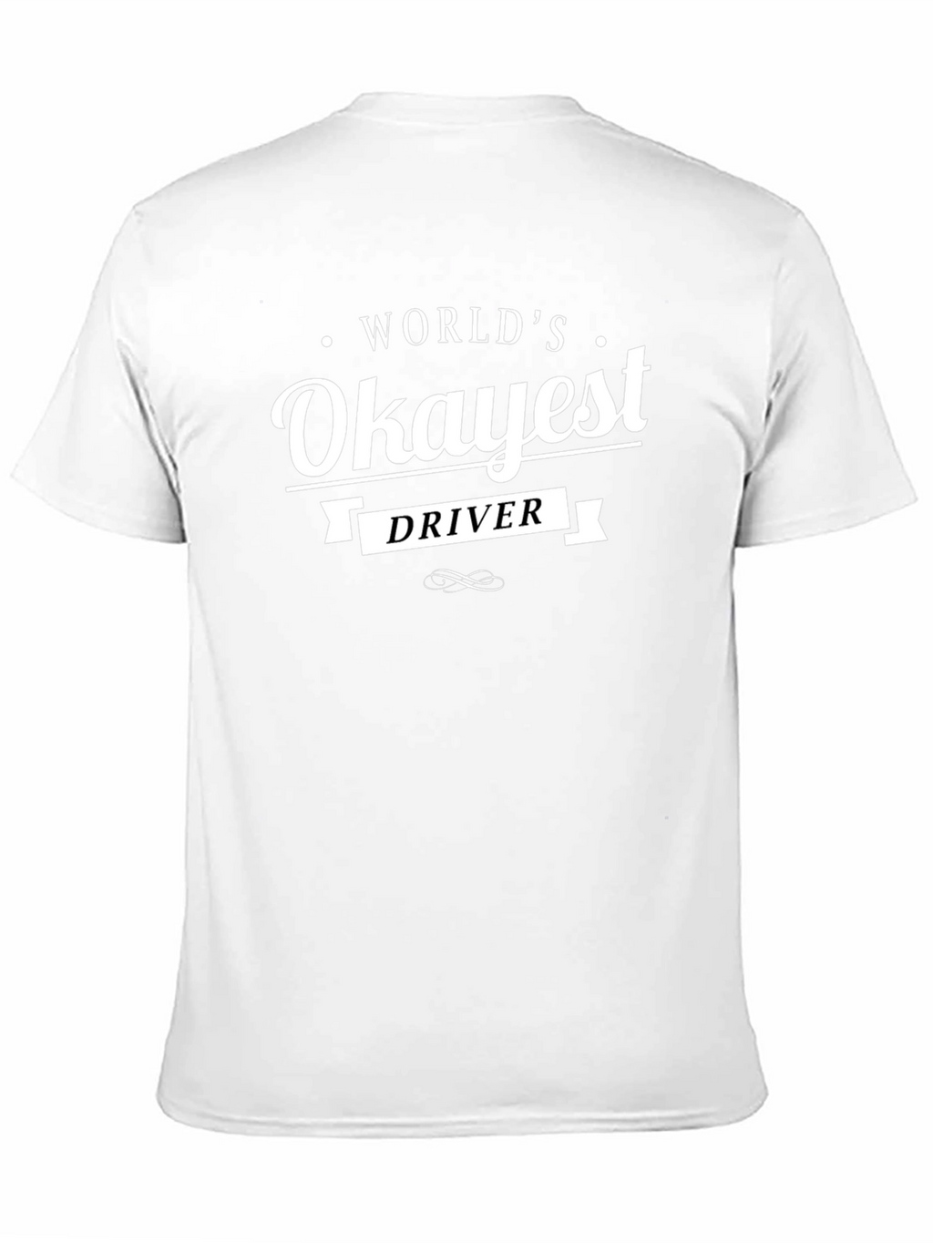 Worlds Okayest Driver T-Shirt - Funny Sarcastic Tee
