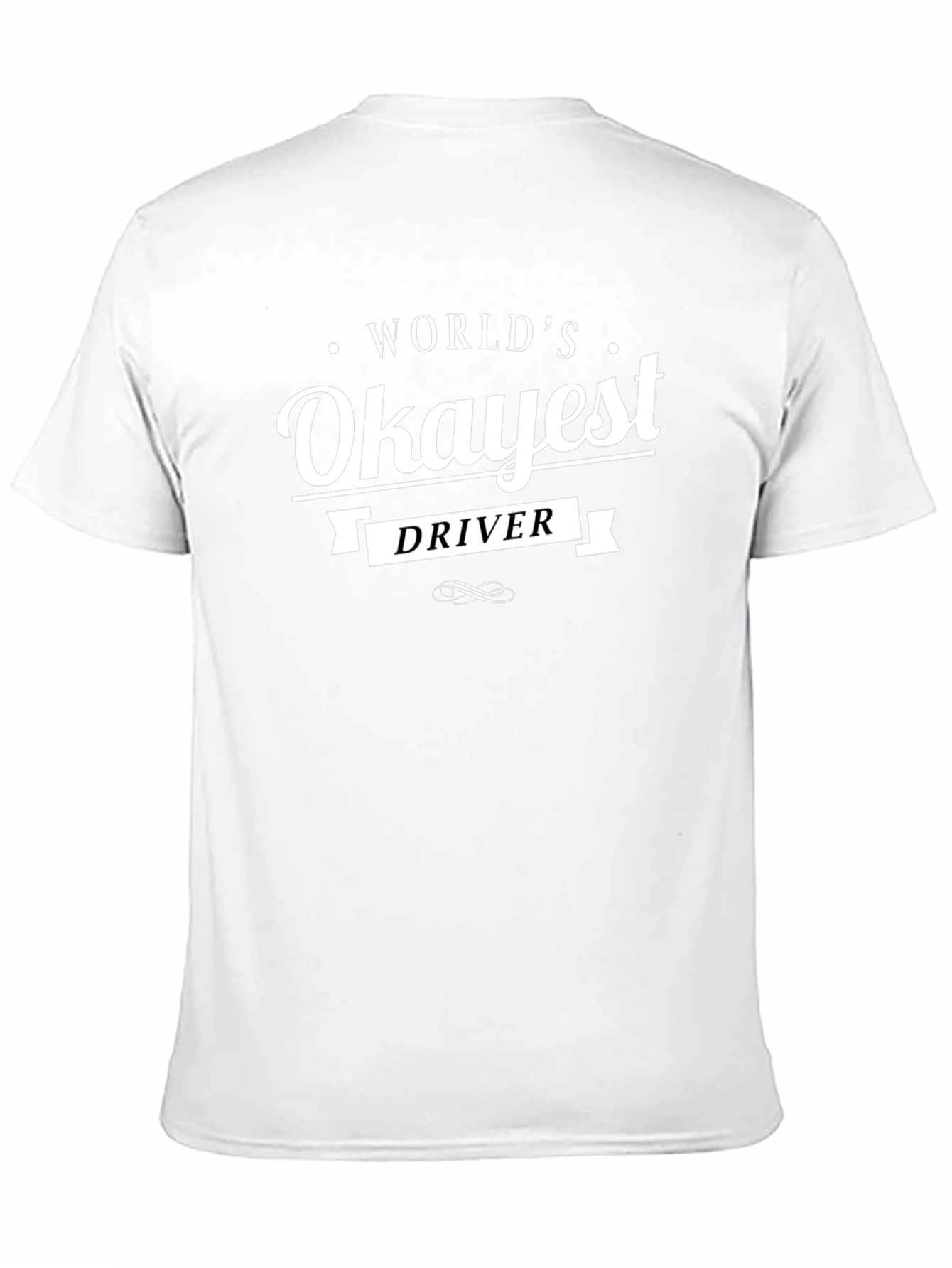 Worlds Okayest Driver T-Shirt - Funny Sarcastic Tee
