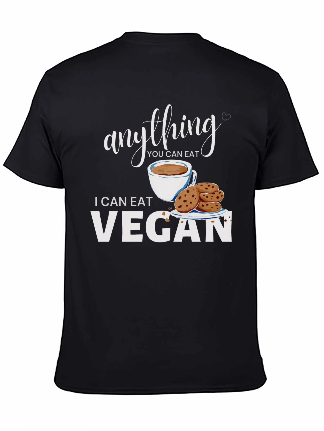 Vegan T-Shirt - Anything You Can Eat I Can Eat Vegan