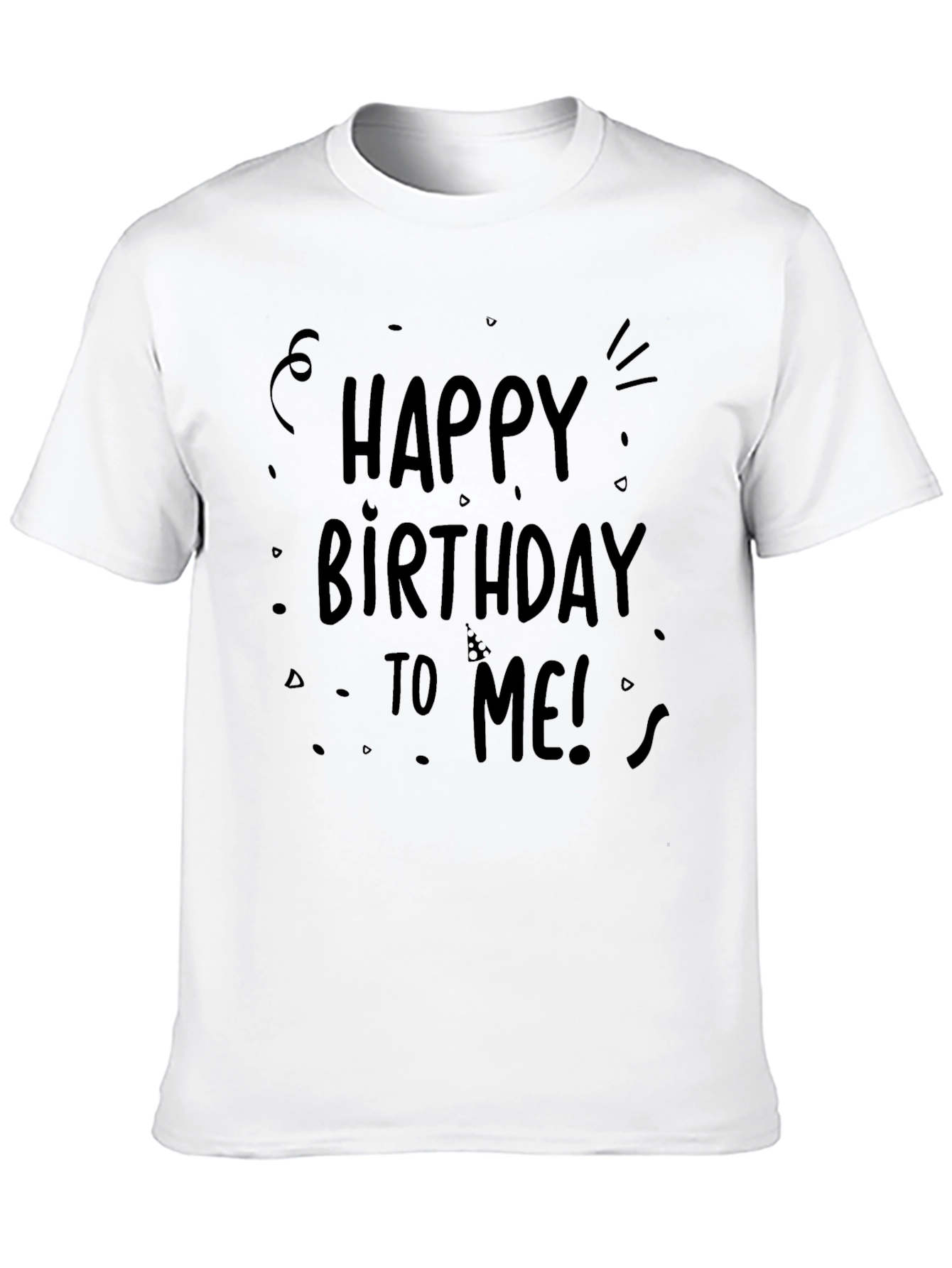 Happy Birthday To Me T-Shirt - Black