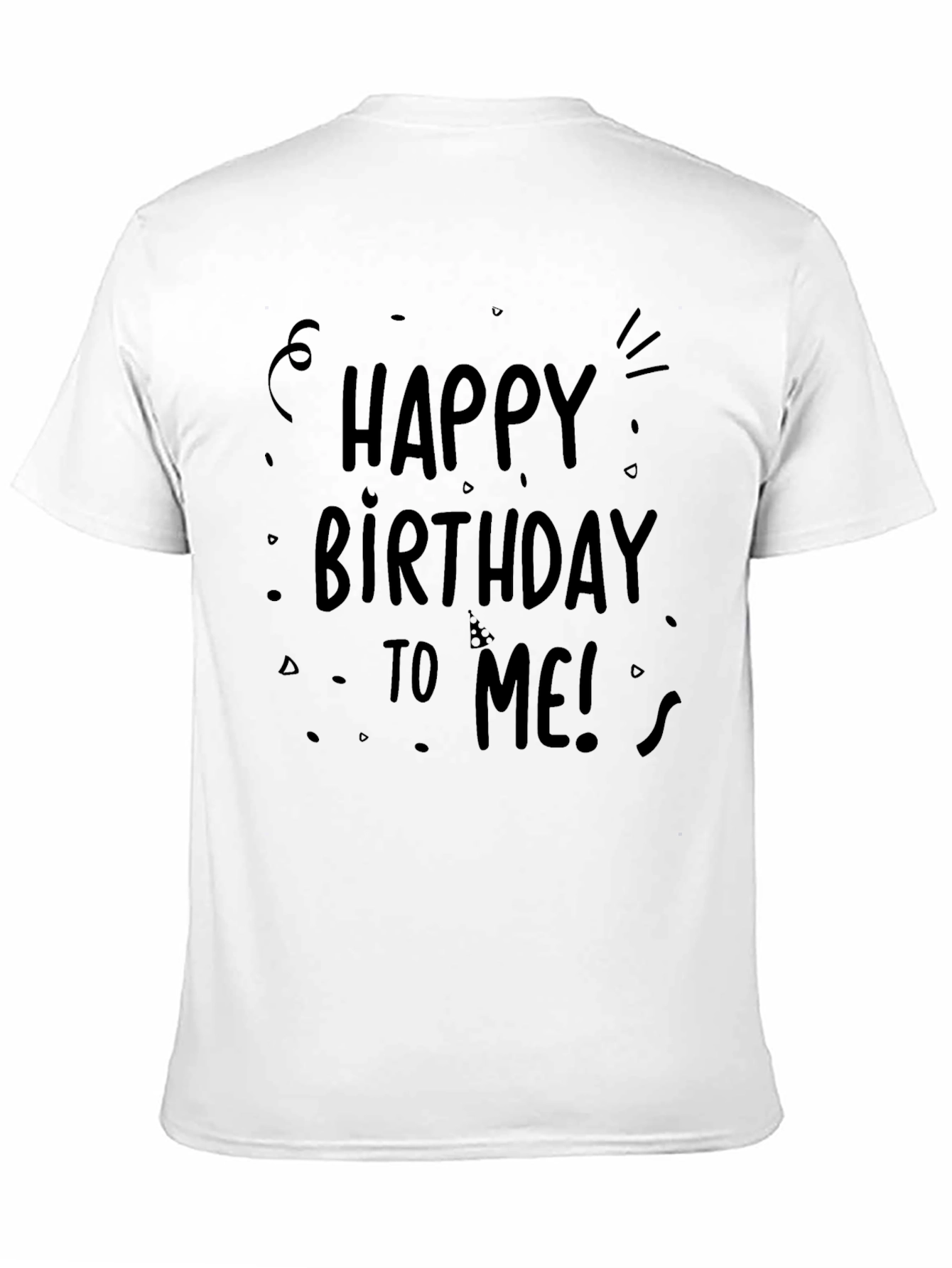 Happy Birthday To Me T-Shirt - Black