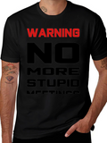 Warning: No More Stupid Meetings T-Shirt