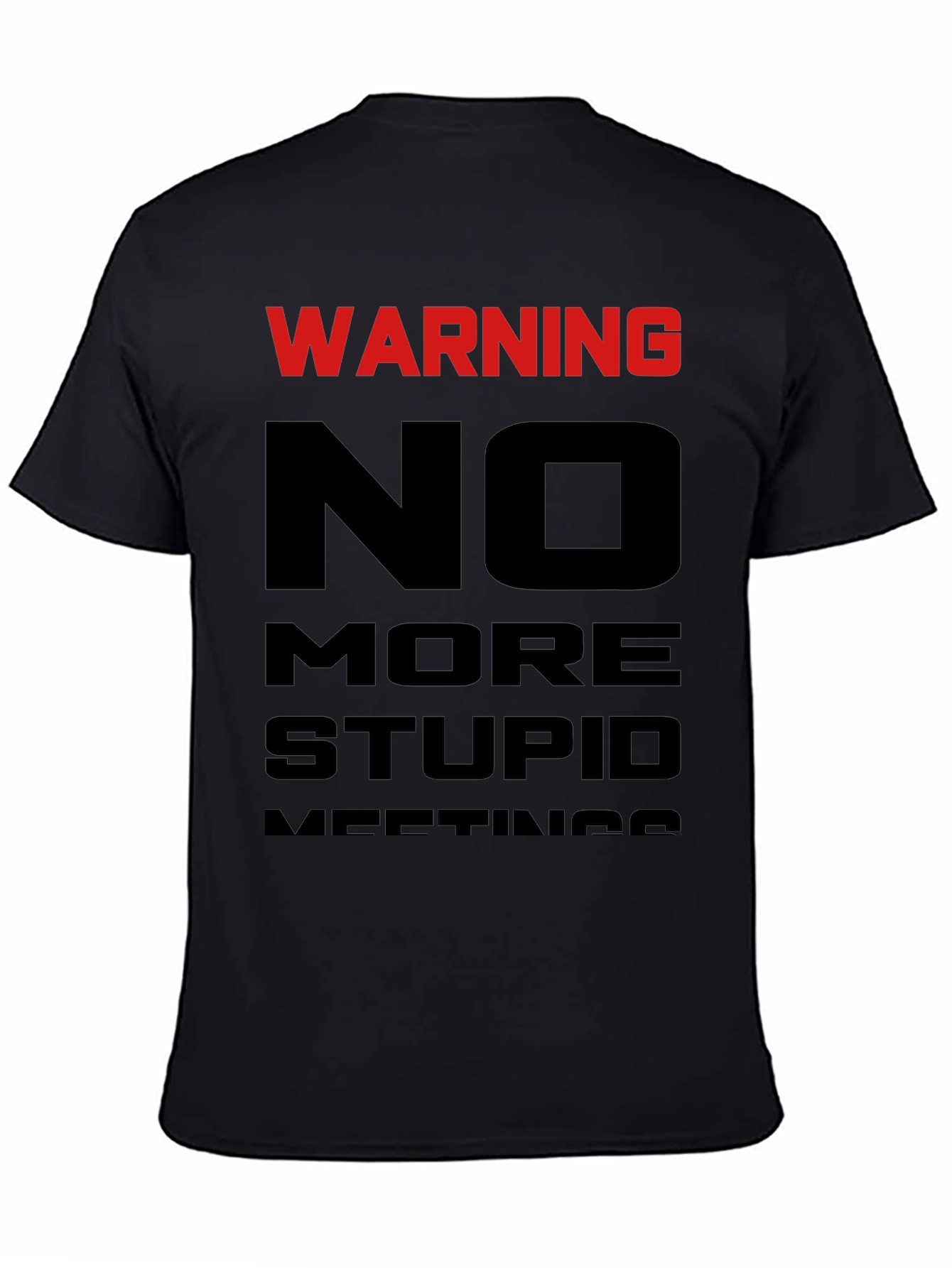 Warning: No More Stupid Meetings T-Shirt