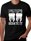 Funny Dentist T-Shirt - I Cant Fix Stupid