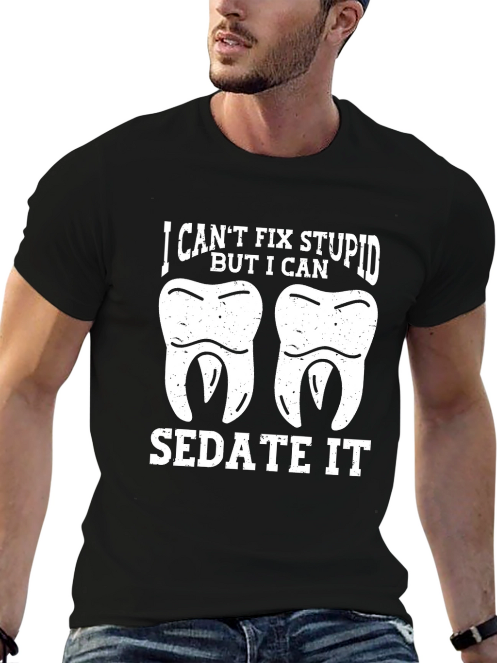 Funny Dentist T-Shirt - I Cant Fix Stupid