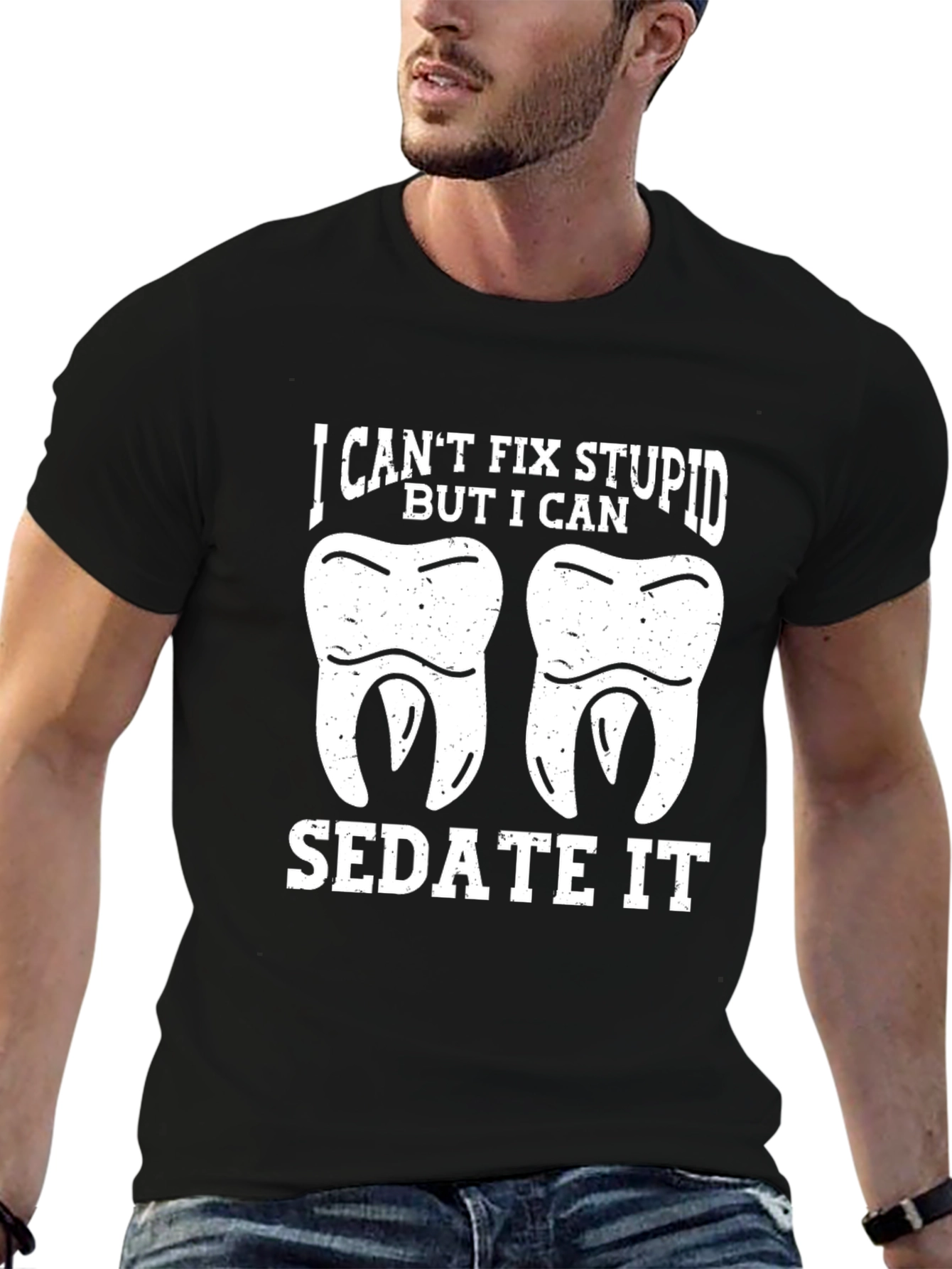 Funny Dentist T-Shirt - I Cant Fix Stupid