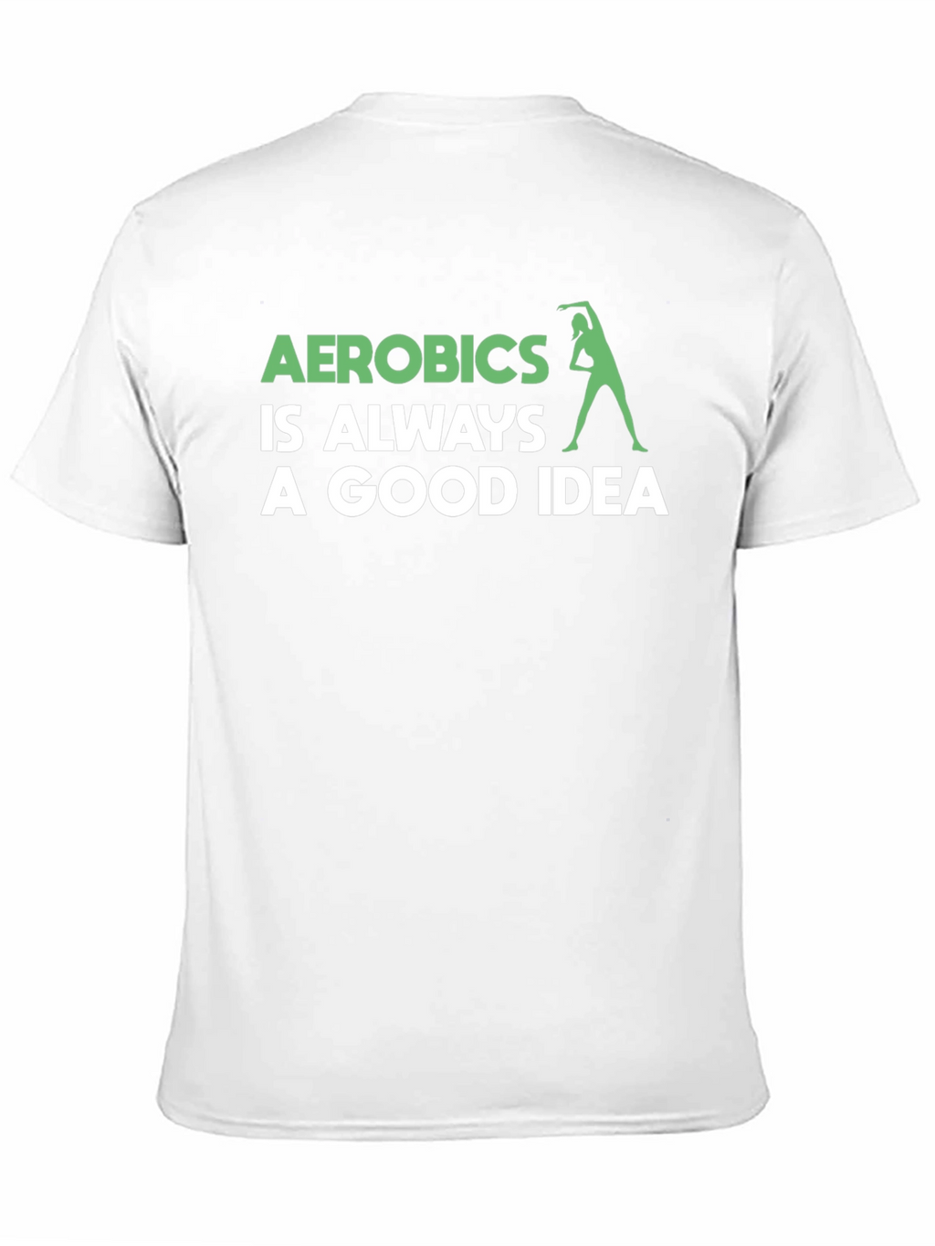 Aerobics Good Idea T-Shirt