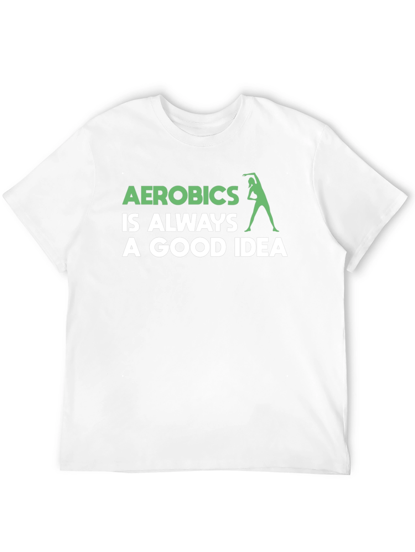 Aerobics Good Idea T-Shirt