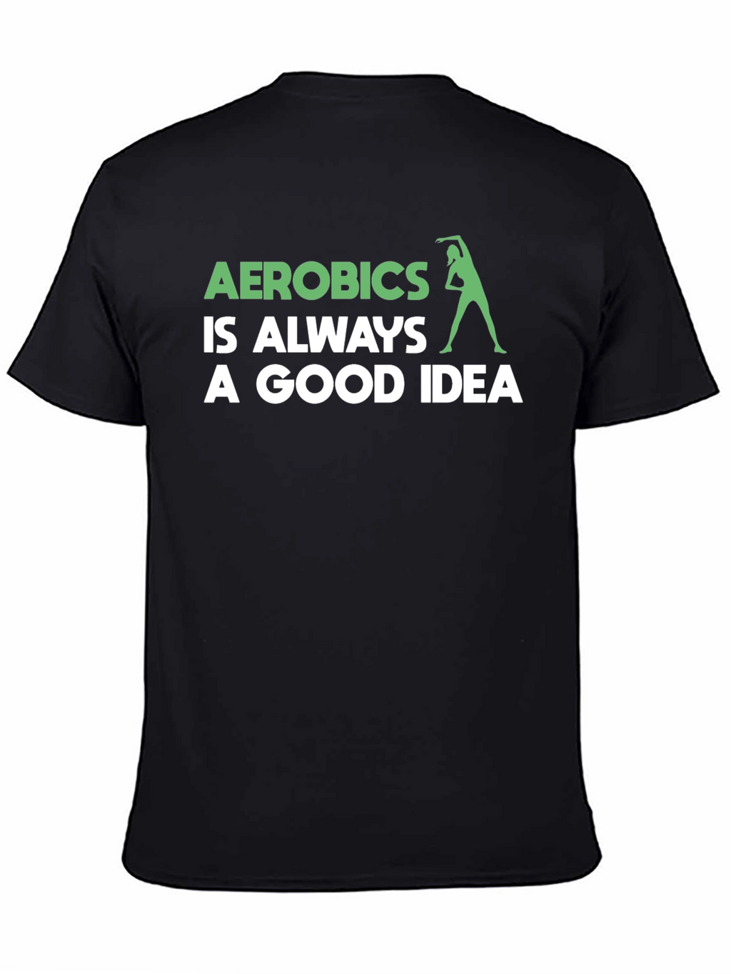 Aerobics Good Idea T-Shirt