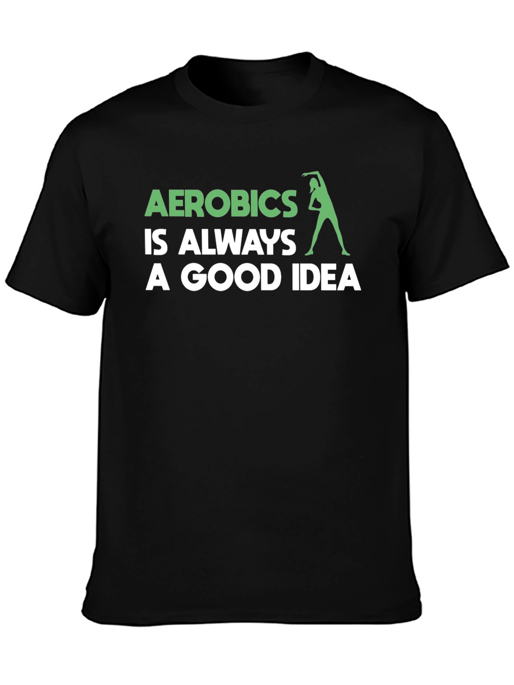 Aerobics Good Idea T-Shirt