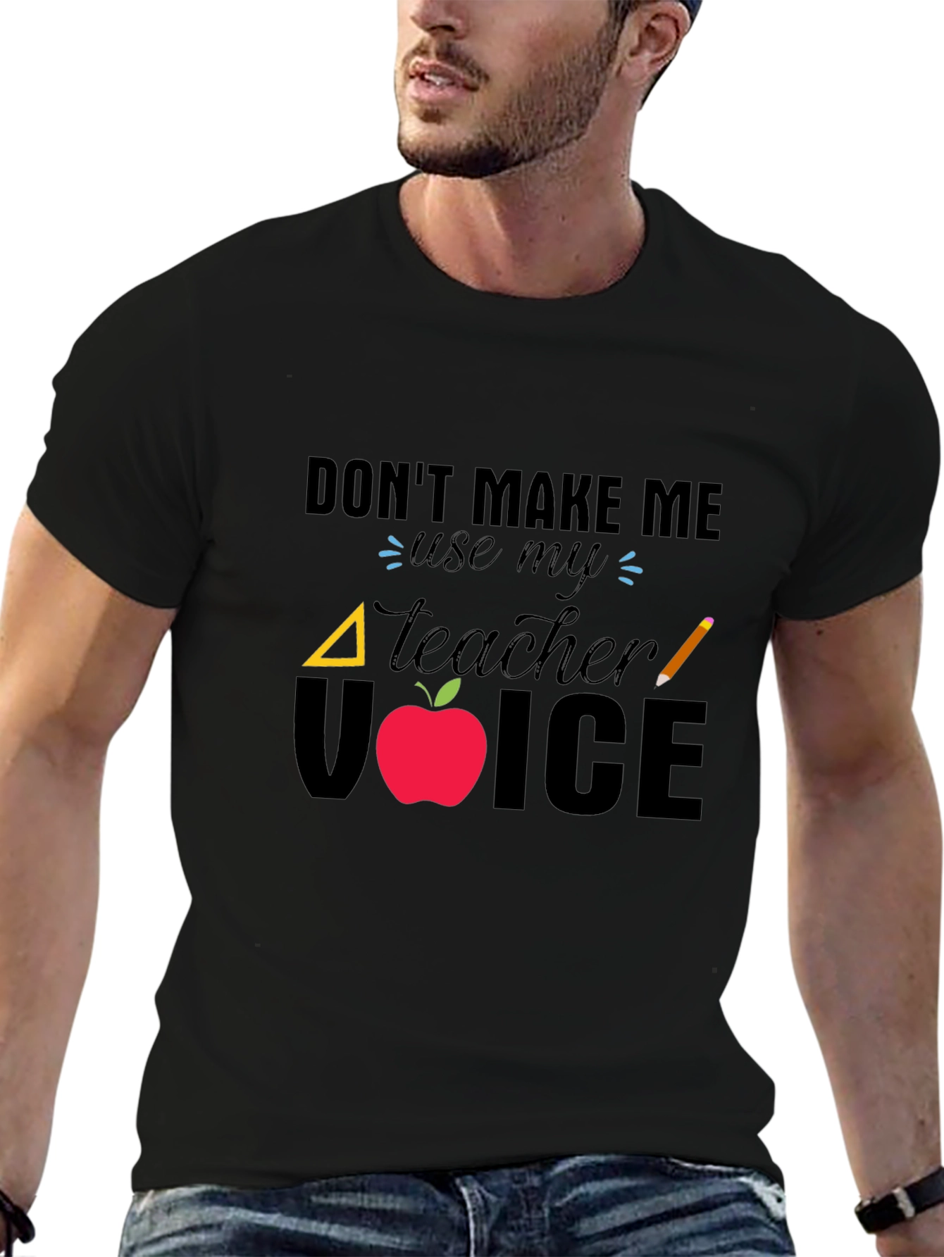 Dont Make Me Use My Teacher Voice T-Shirt